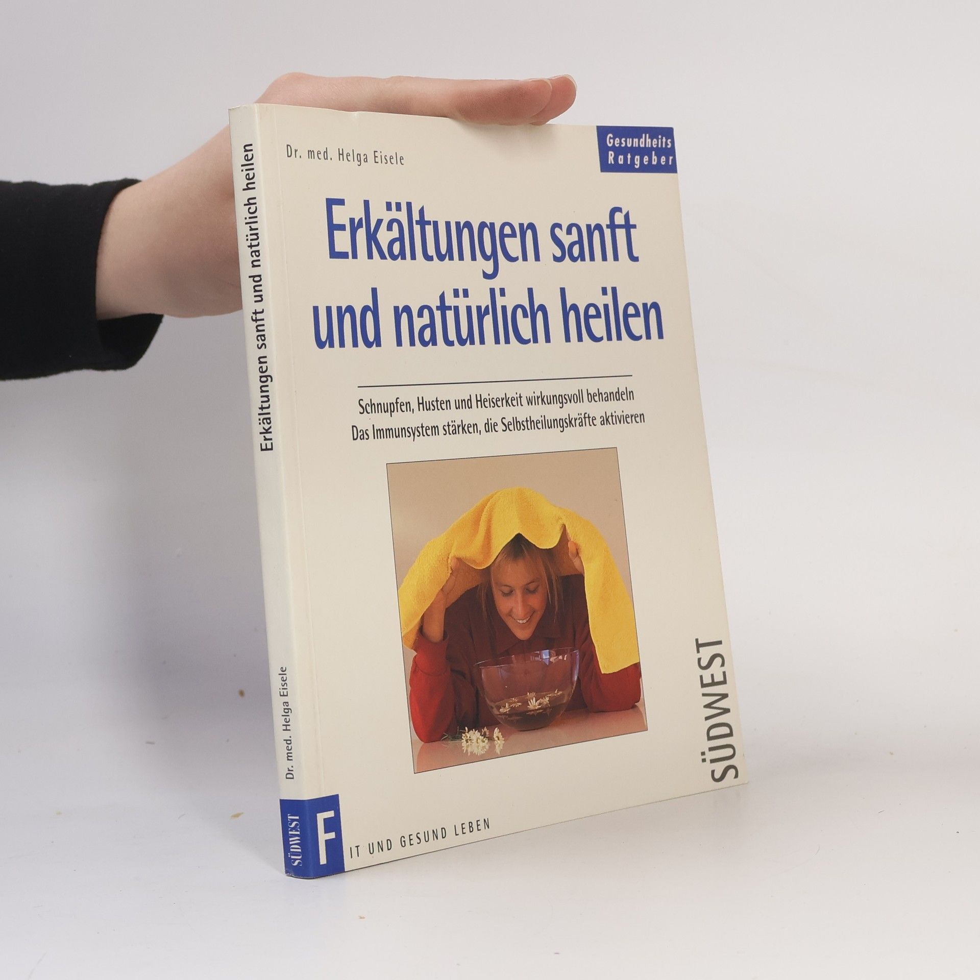 Helga Eisele Erkältungen sanft und wirkungsvoll heilen