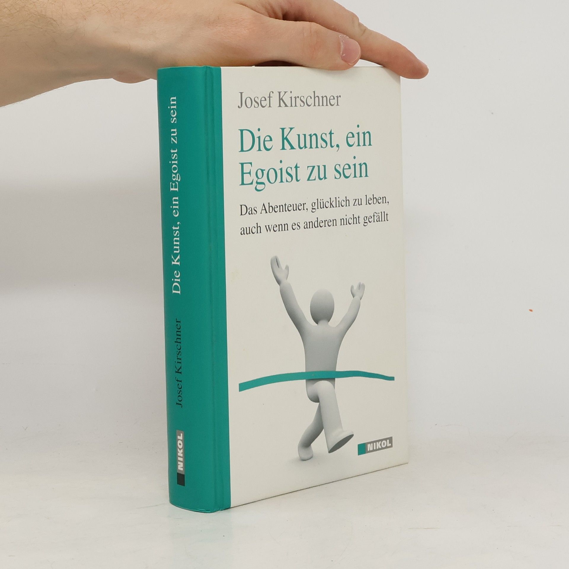 Josef Kirschner Die Kunst, ein Egoist zu sein
