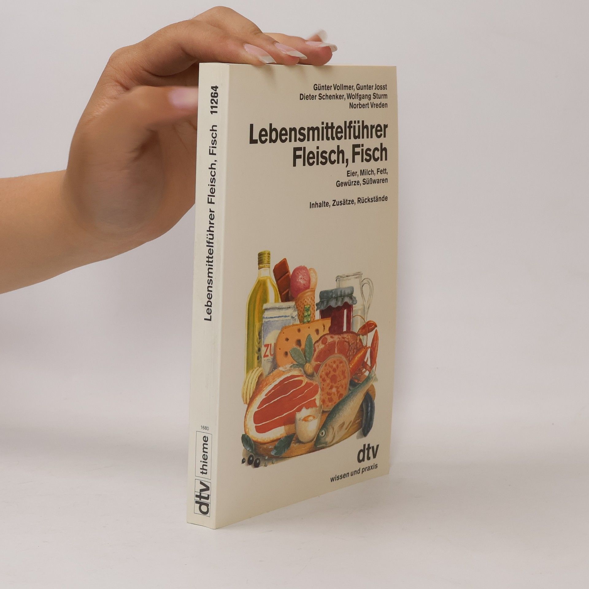 Lebensmittelführer Fleisch, Fisch, Eier, Milch, Fett, Gewürze, Süßwaren. Inhalte, Zusätze, Rückstände.
