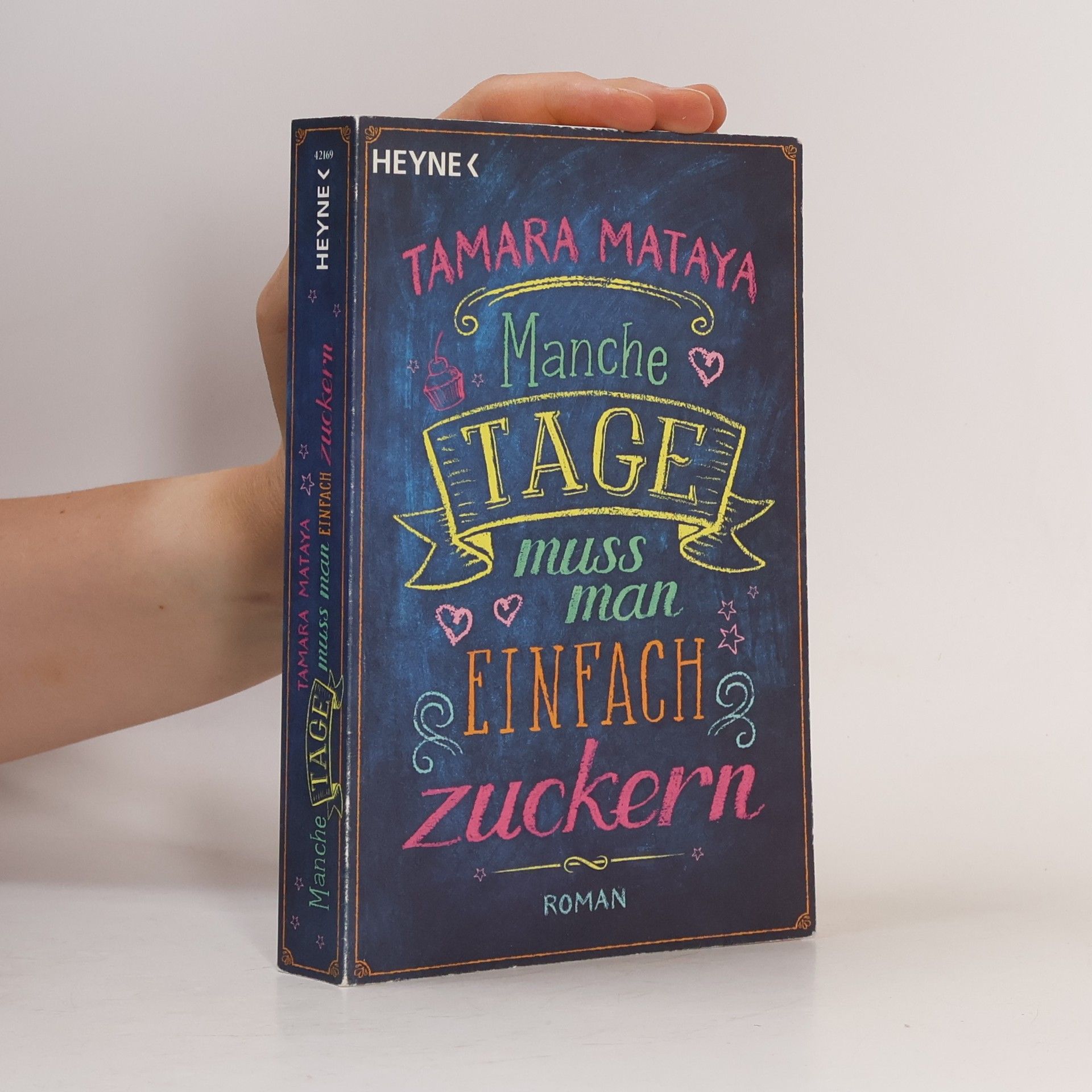 Tamara Mataya Manche Tage muss man einfach zuckern