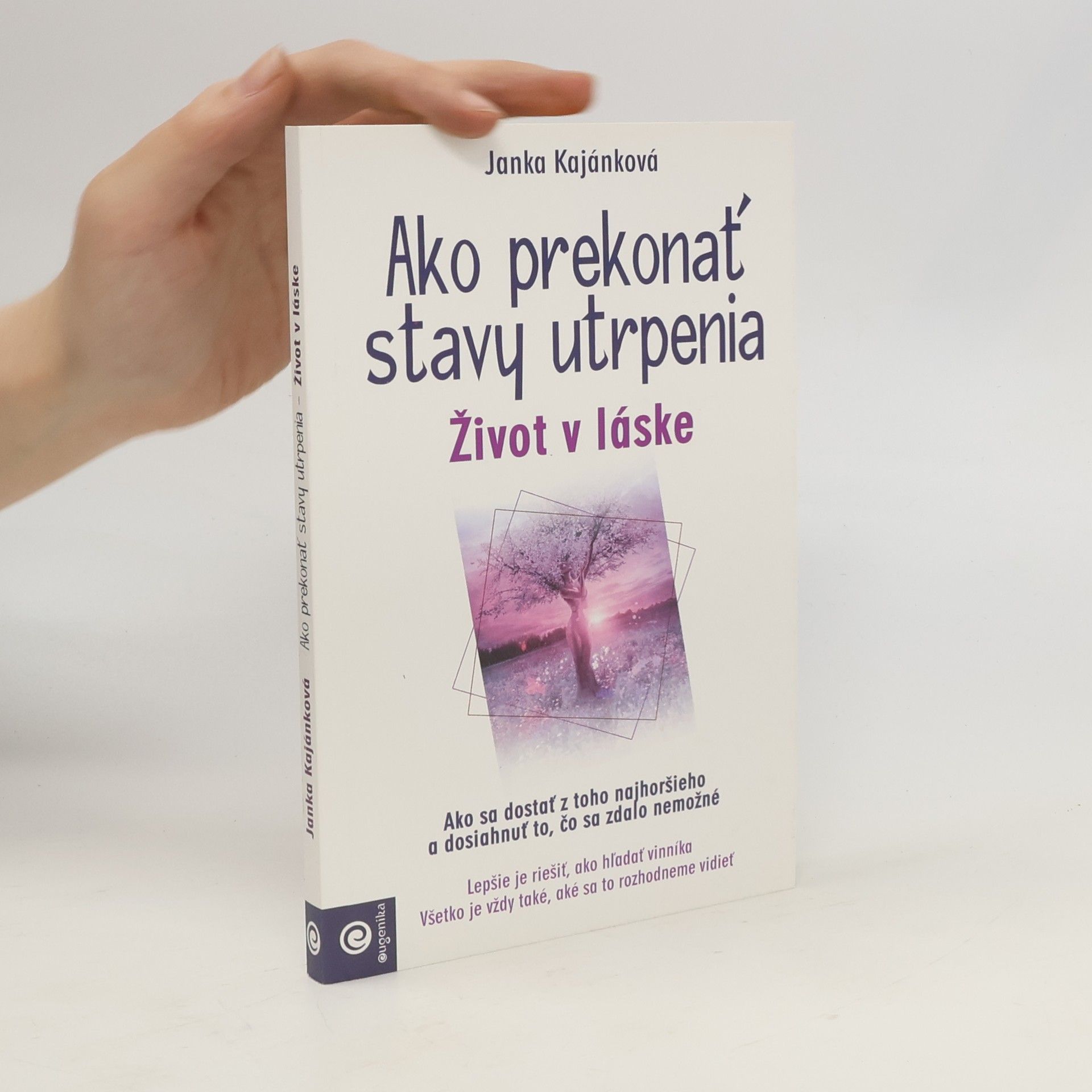 Janka Kajánková Ako prekonať stavy utrpenia : život v láske