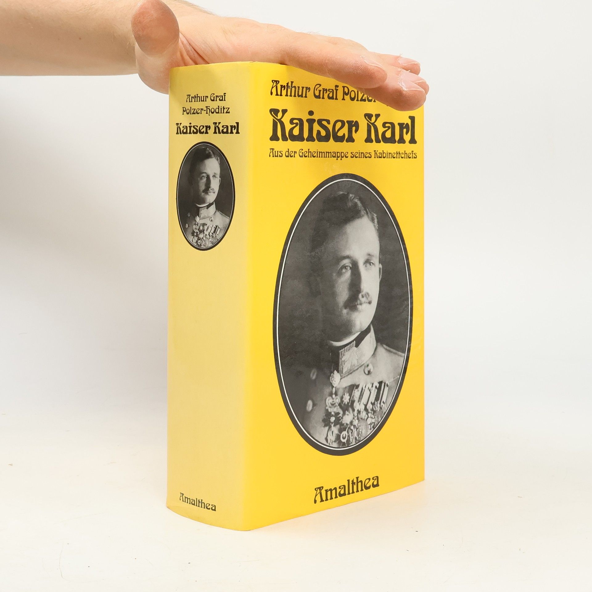 Arthur Polzer-Hoditz Kaiser Karl