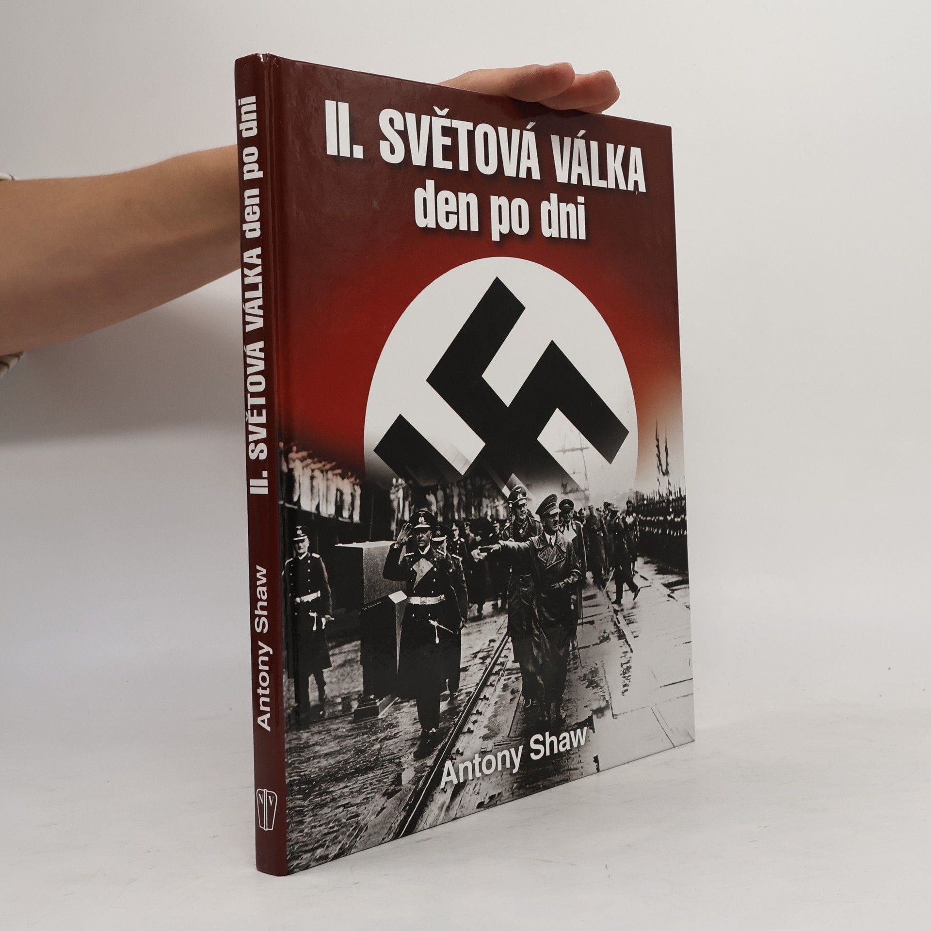 Antony Shaw Druhá světová válka den po dni