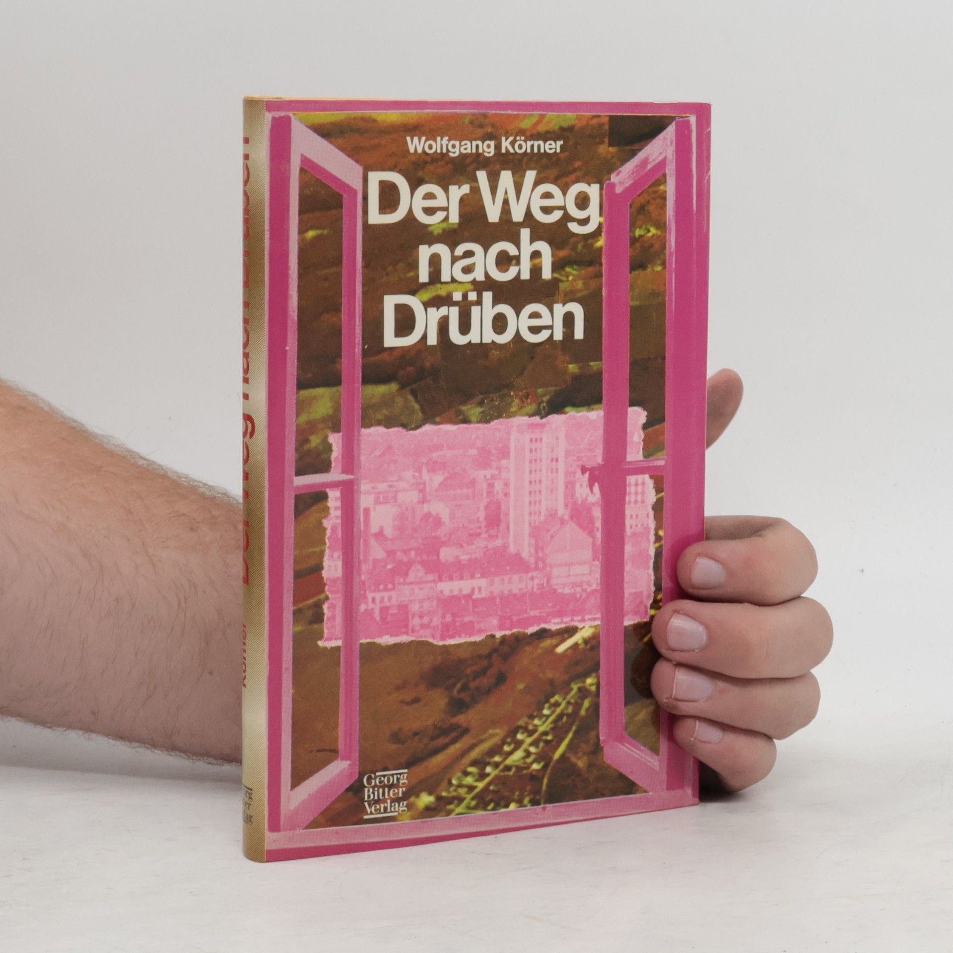 Wolfgang Körner Der Weg nach Drüben