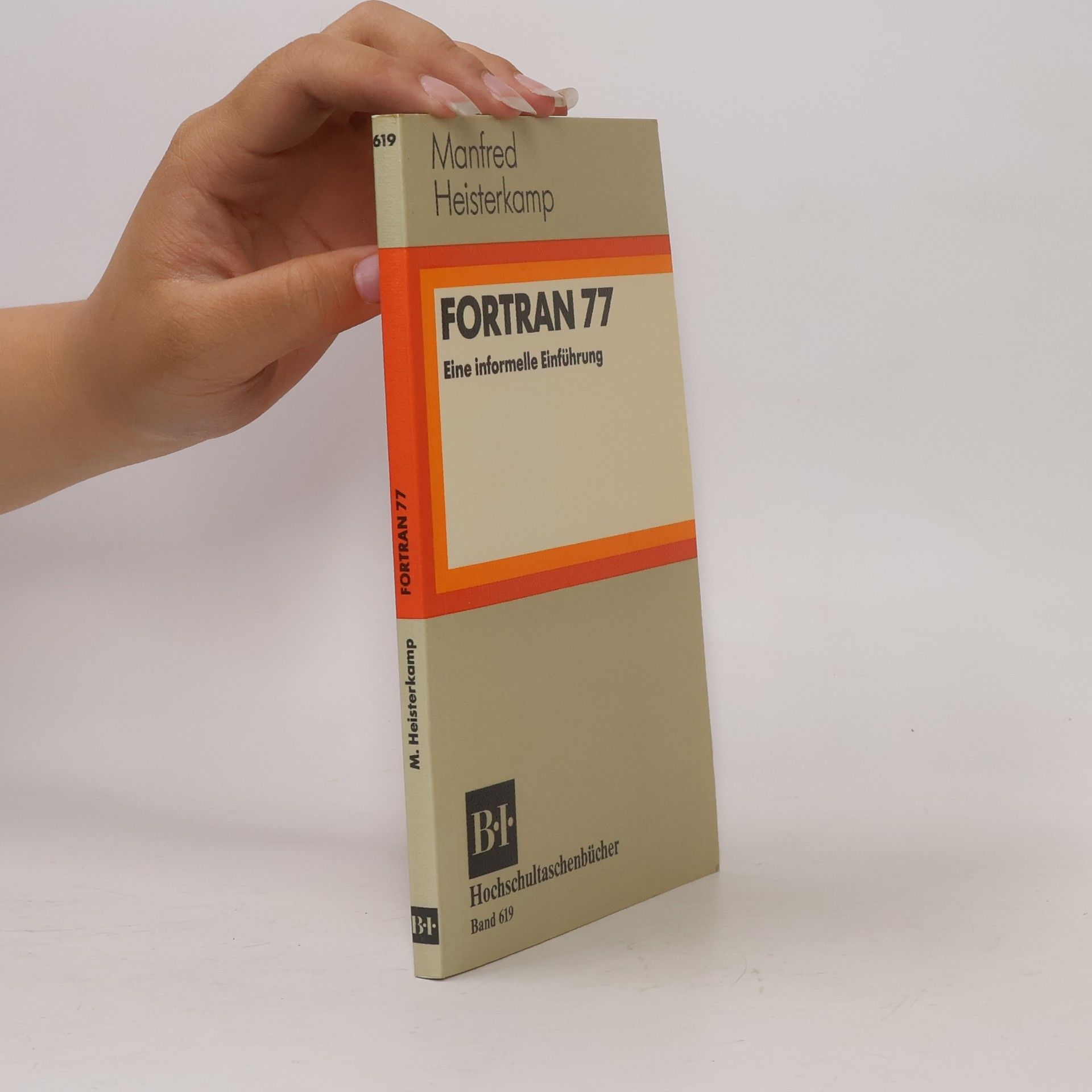 Manfred Heisterkamp Hochschultaschenbücher - 619: FORTRAN 77