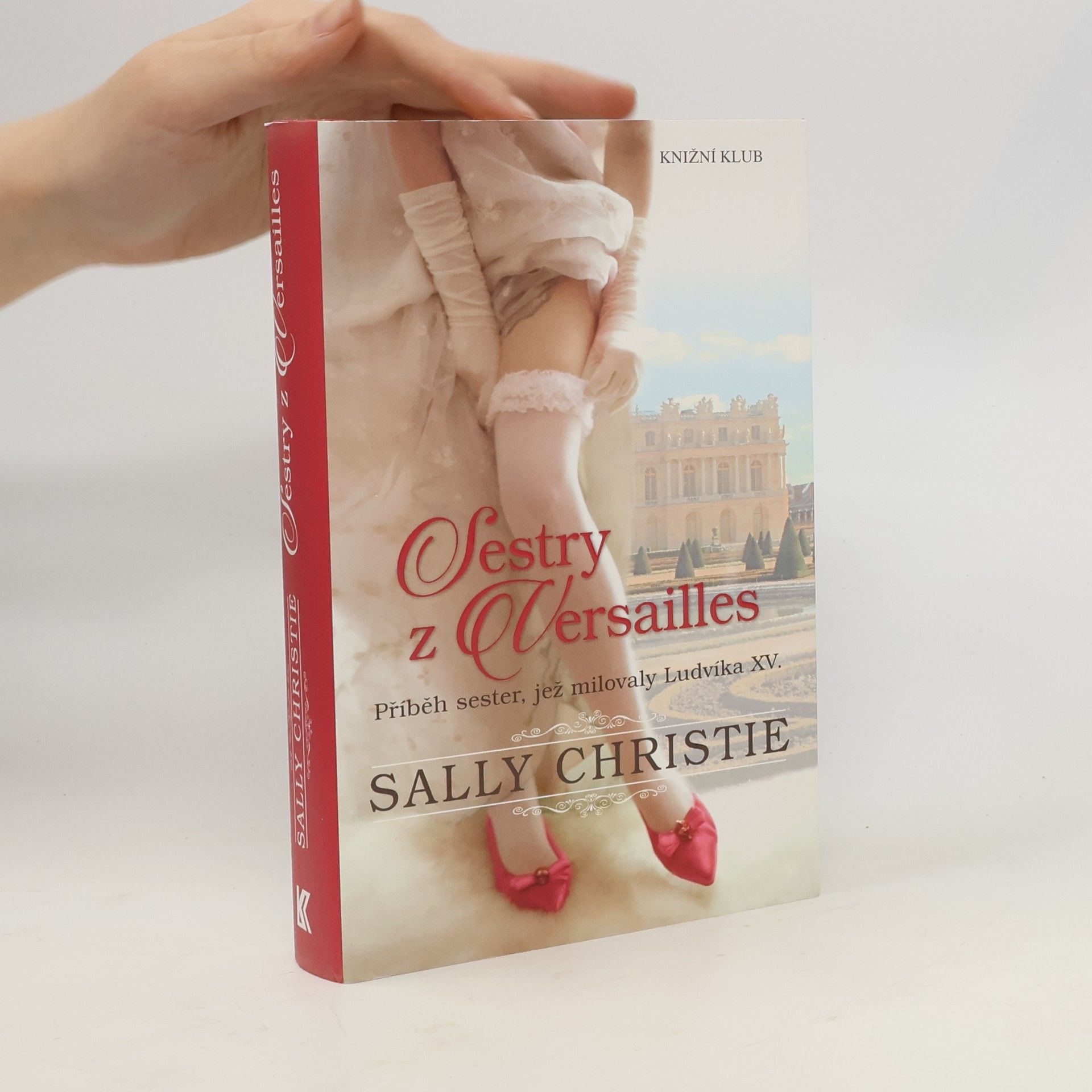 Sally Christie Sestry z Versailles. Příběh sester, jež milovaly Ludvíka XV.