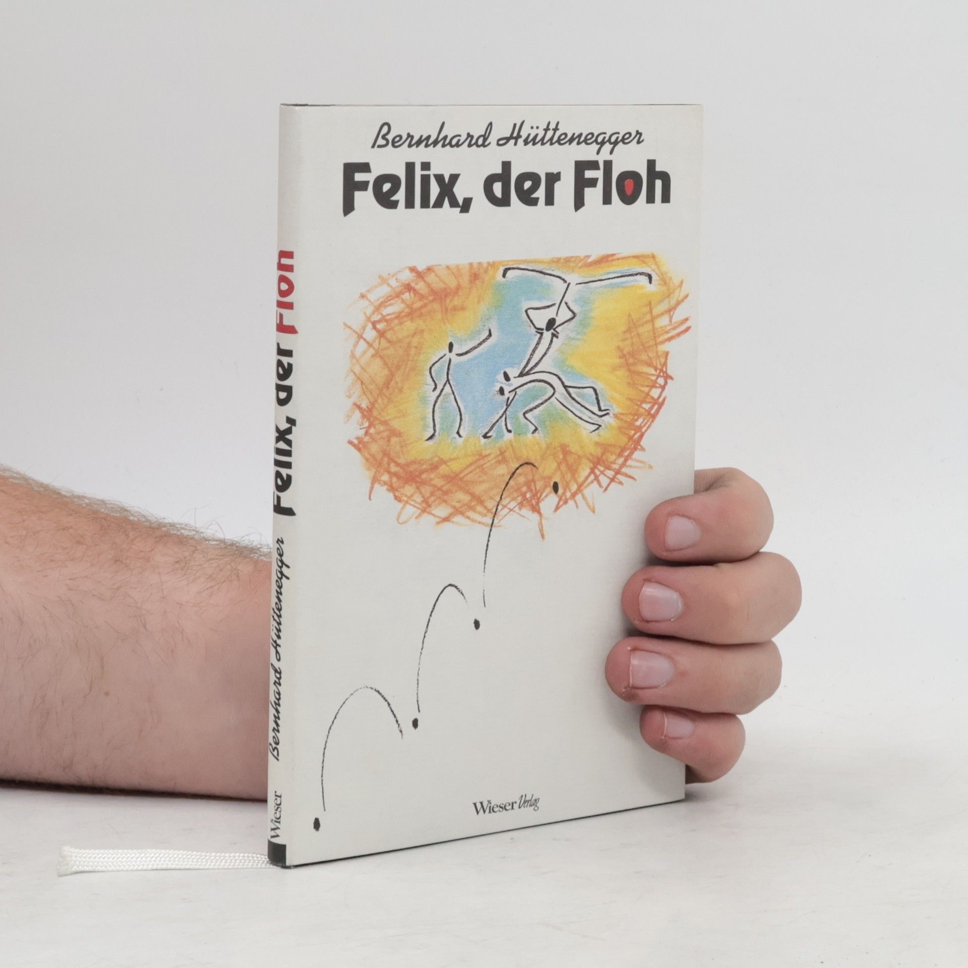 Bernhard Hüttenegger Felix, der Floh