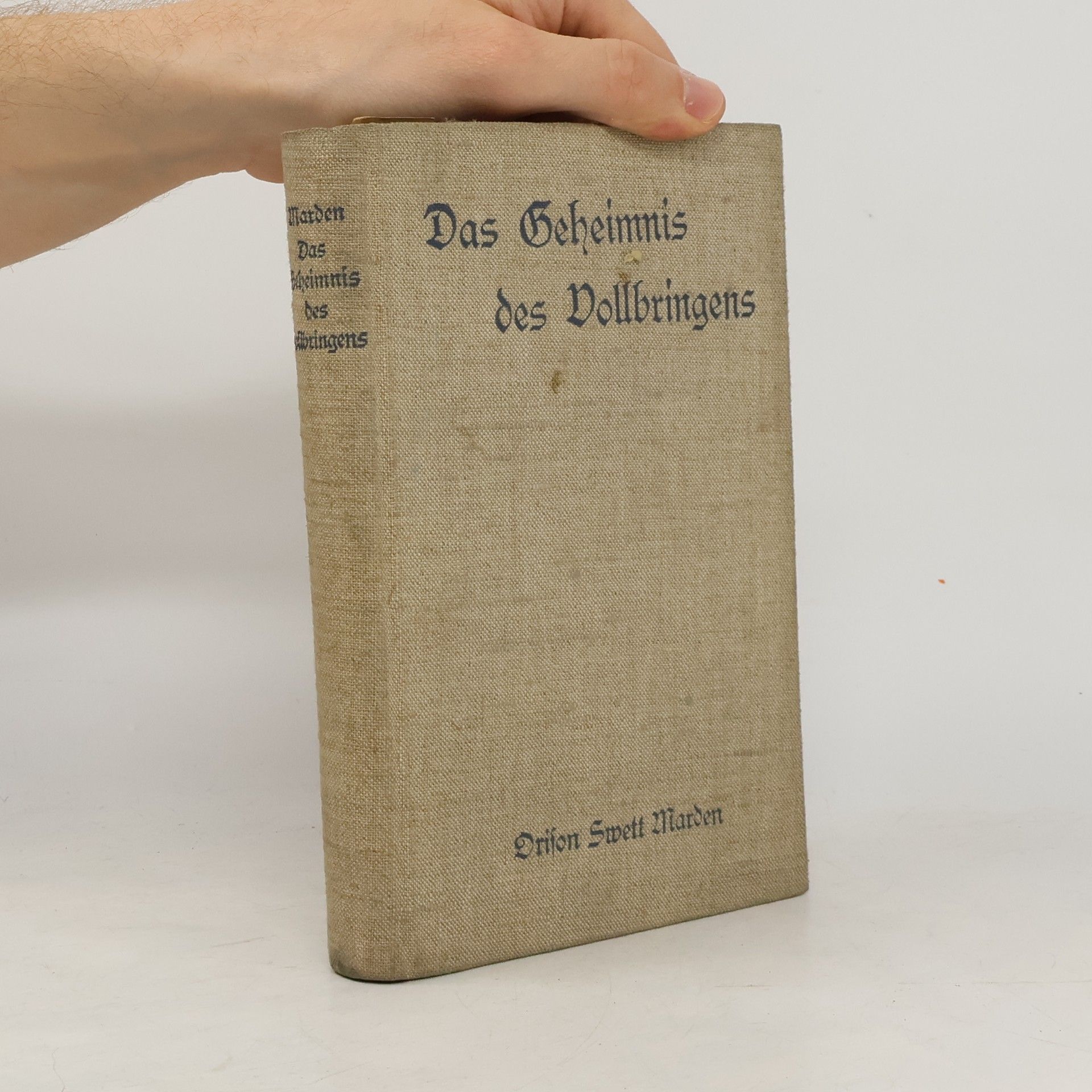 Orison Swett Marden Das Geheimnis des Vollbringens