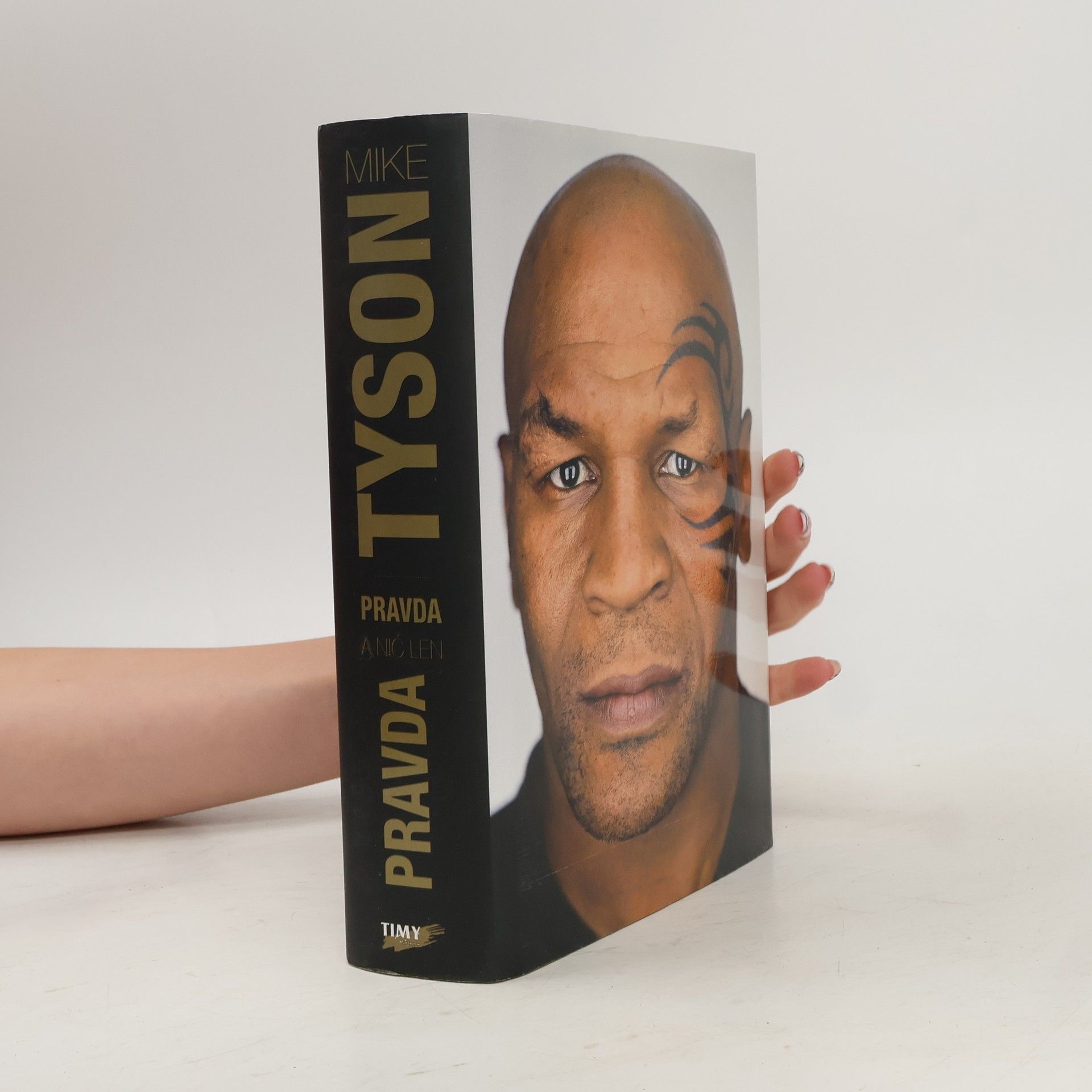 Mike Tyson Mike Tyson - Pravda a nič len pravda