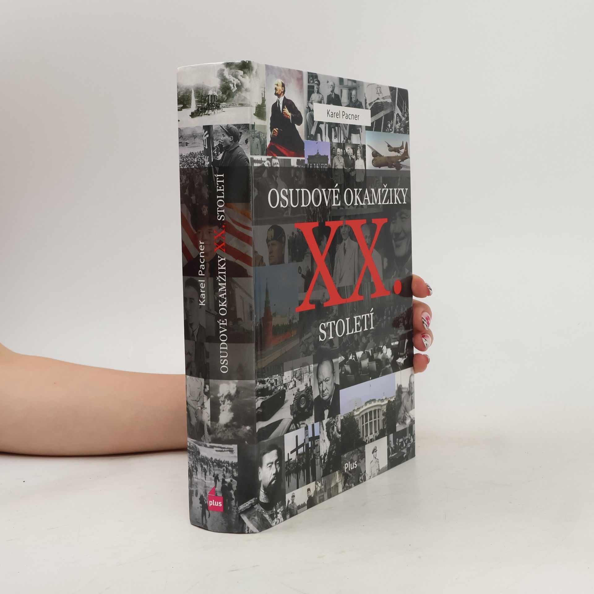Osudové okamžiky XX. století. Události, které zásadně ovlivnily náš svět