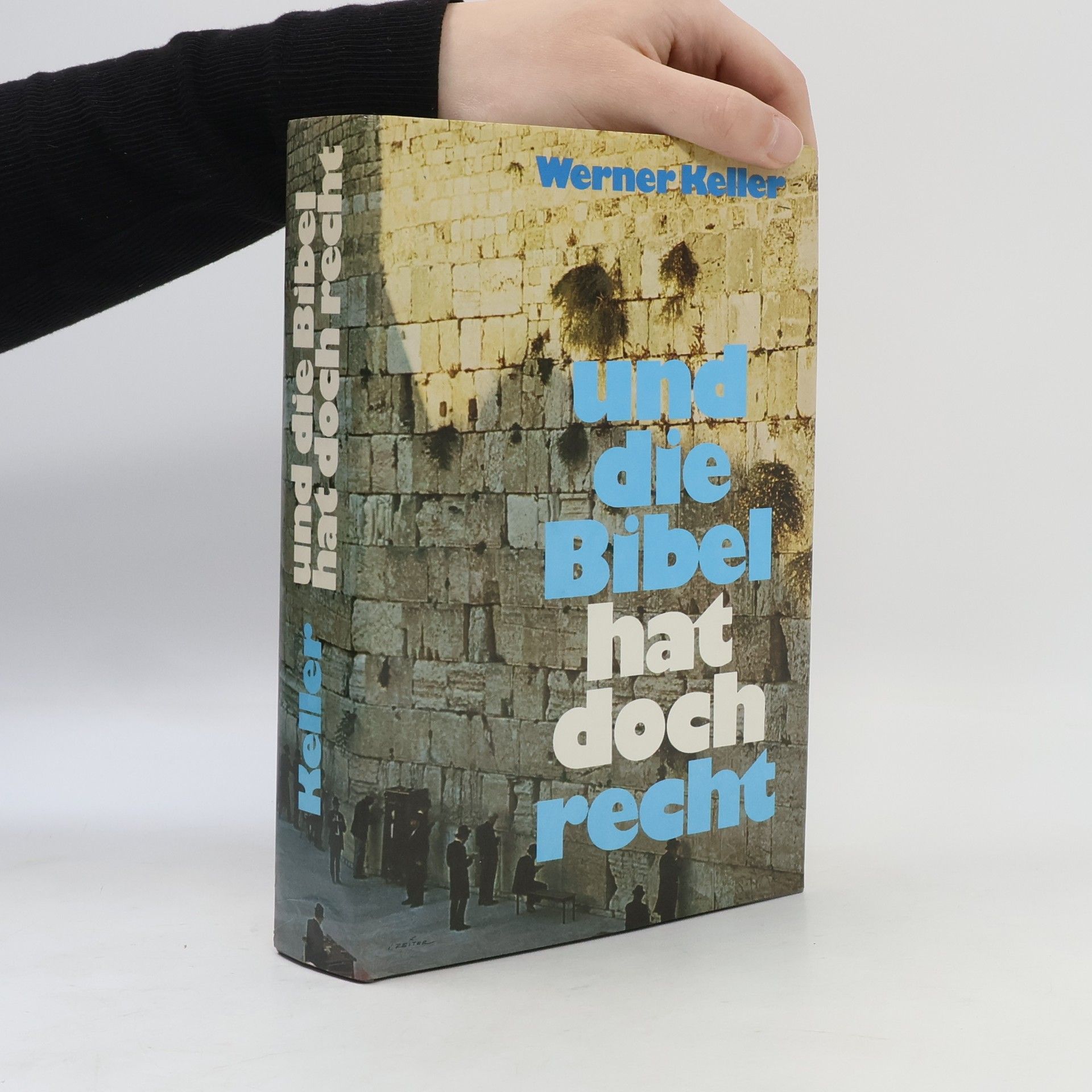 Werner Keller Und die Bibel hat doch Recht