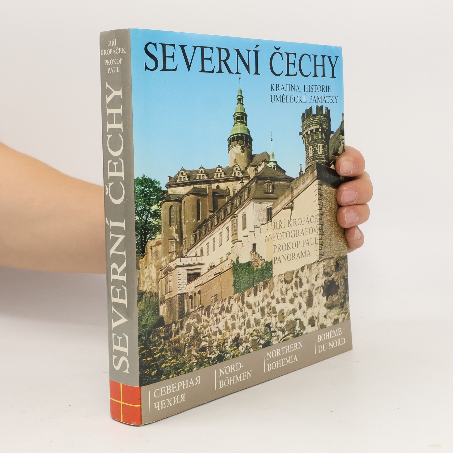 Jiří Kropáček Severní Čechy. Krajina, historie umělecké památky