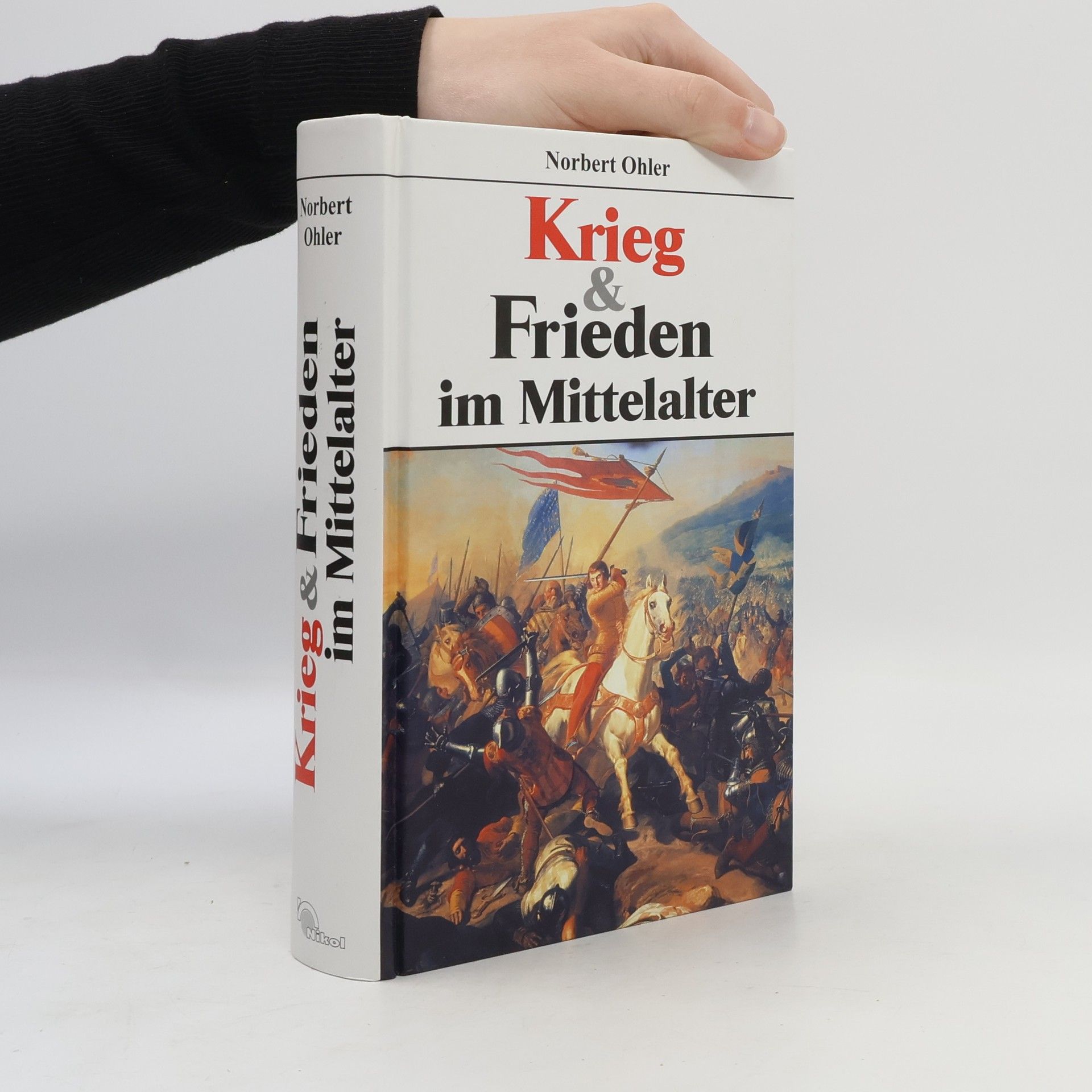 Norbert Ohler Krieg und Frieden im Mittelalter