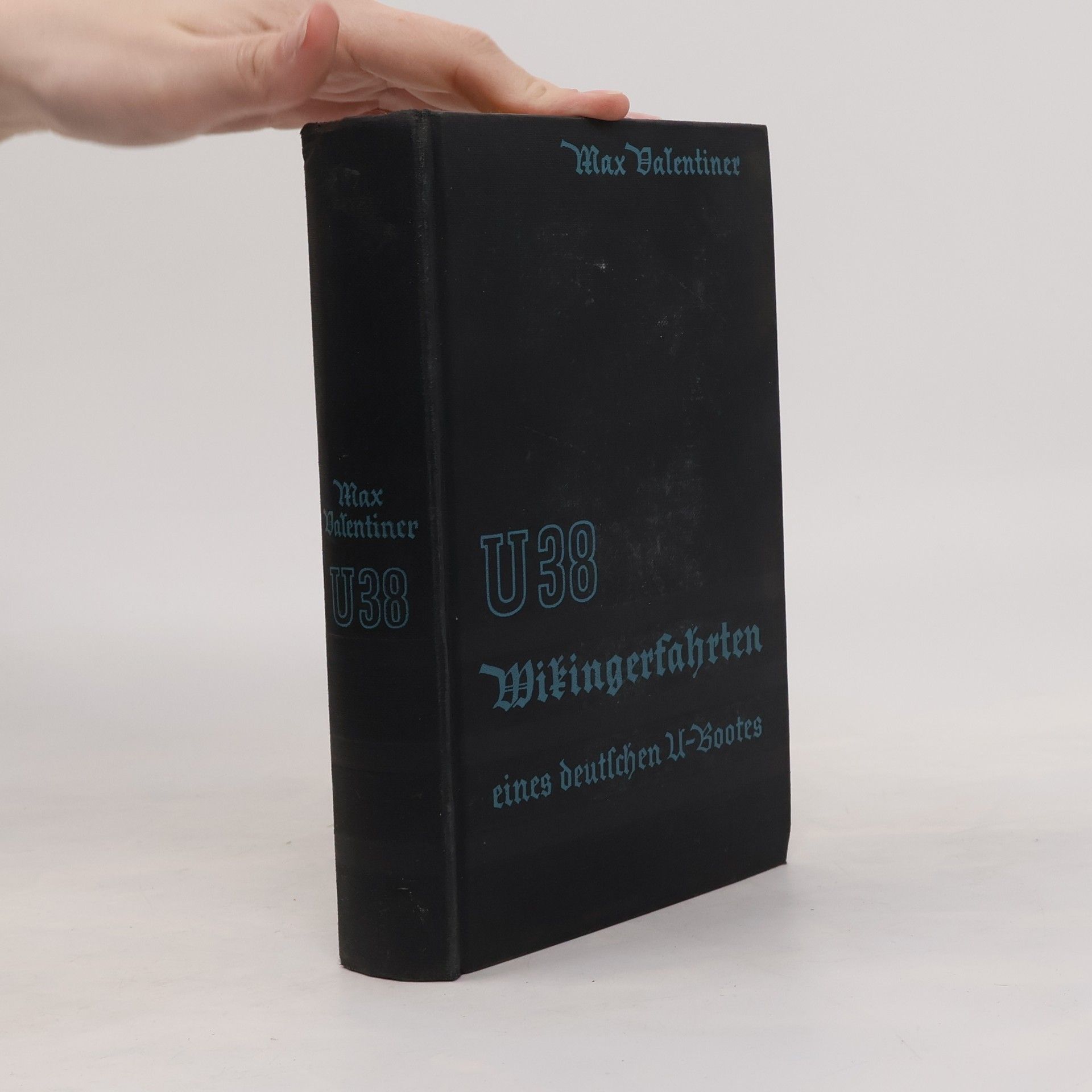 Max Valentiner U38 - Wikingerfahrten eines deutschen U-Bootes