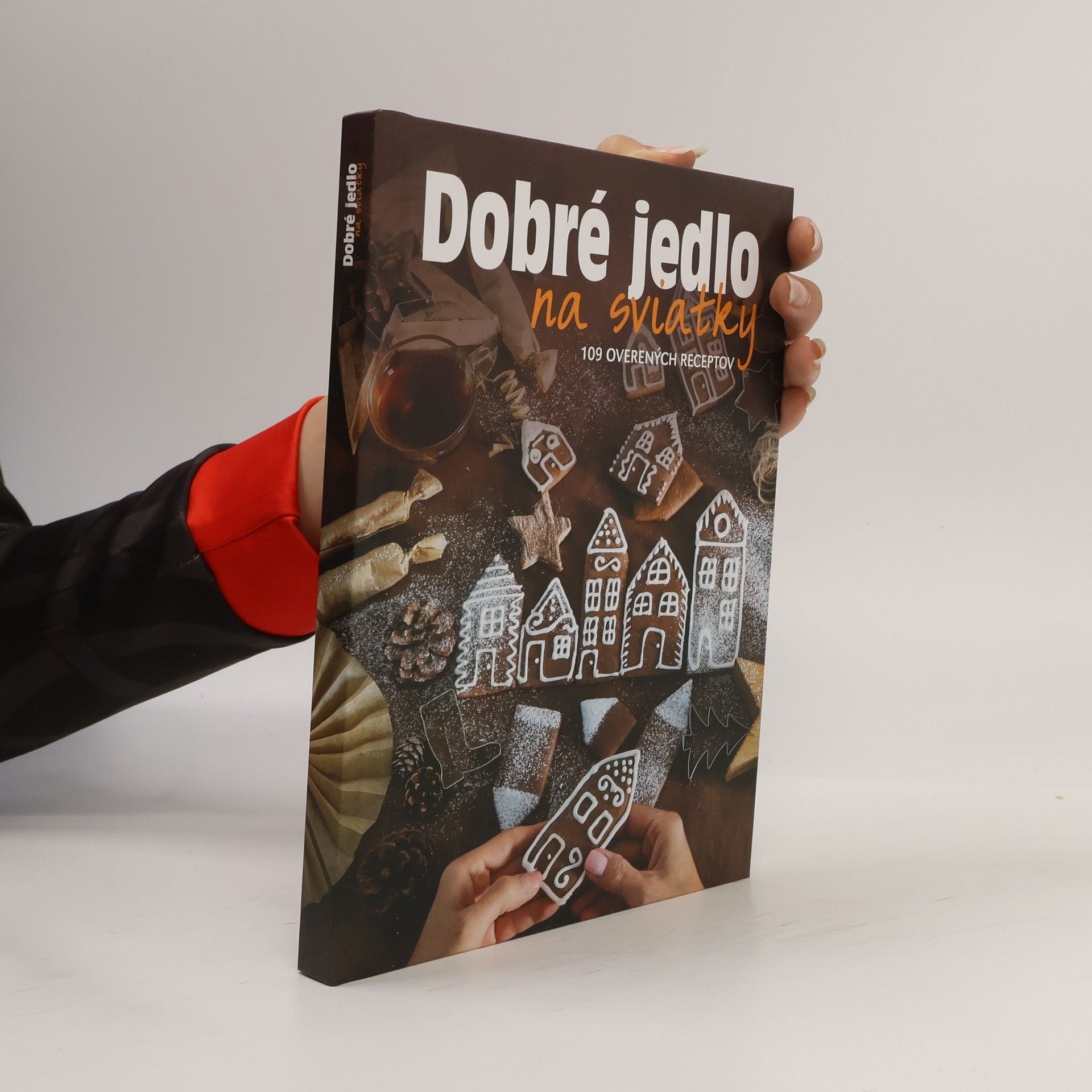 Various authors Dobré jedlo na sviatky. 109 overených receptov