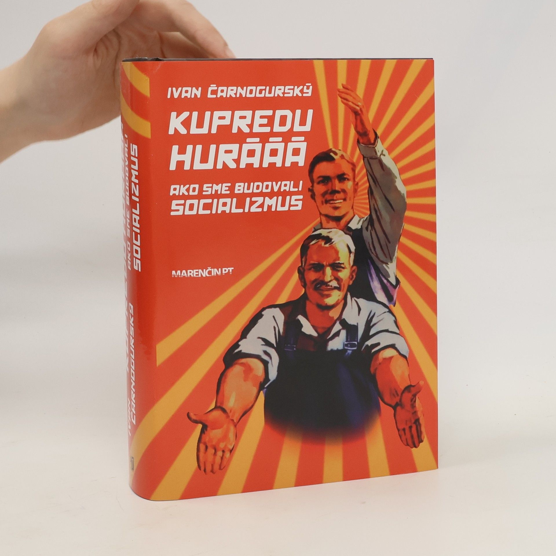 Ivan Čarnogurský Kupredu hurááá - Ako sme budovali socializmus
