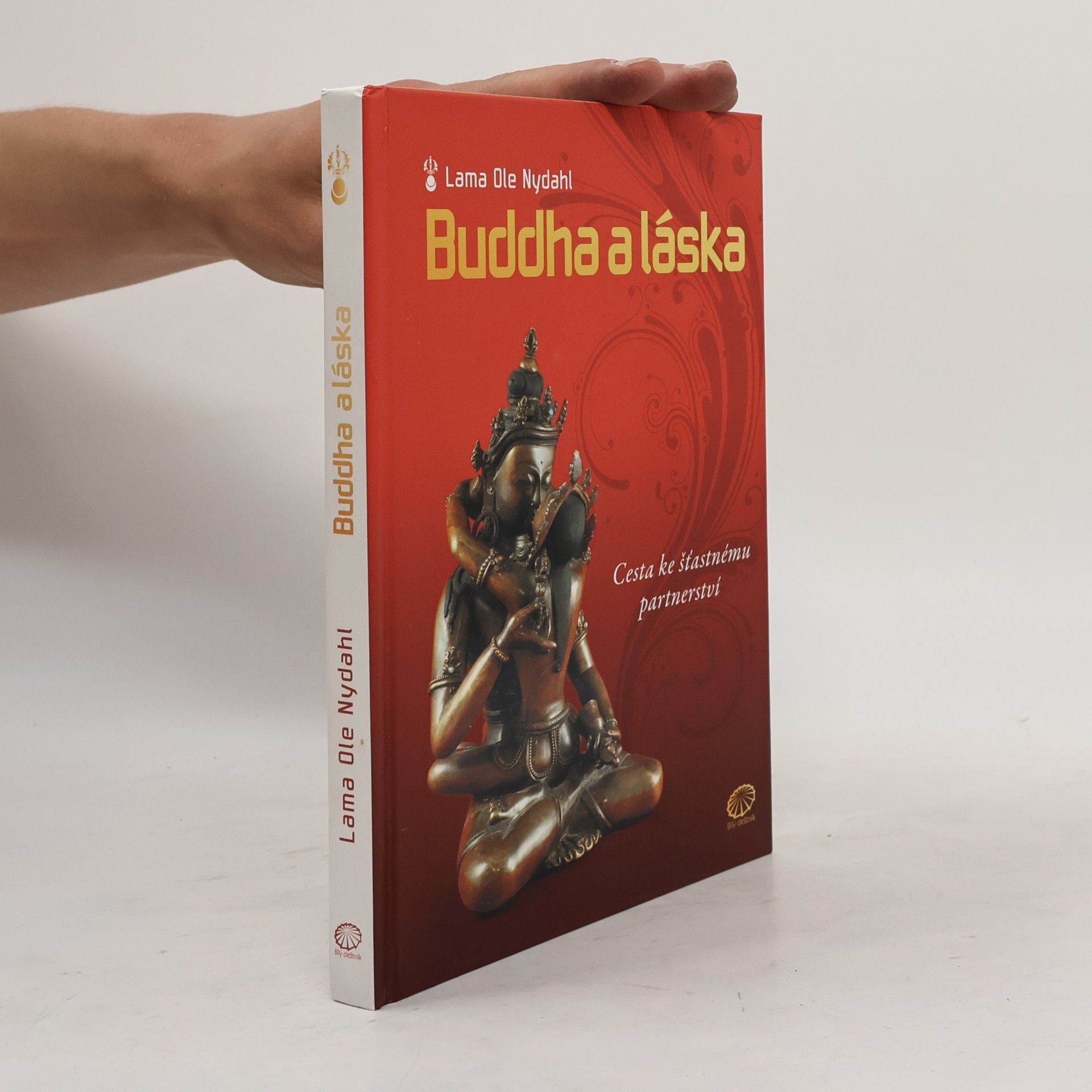 Ole Nydahl Buddha a láska: Cesta ke šťastnému partnerství