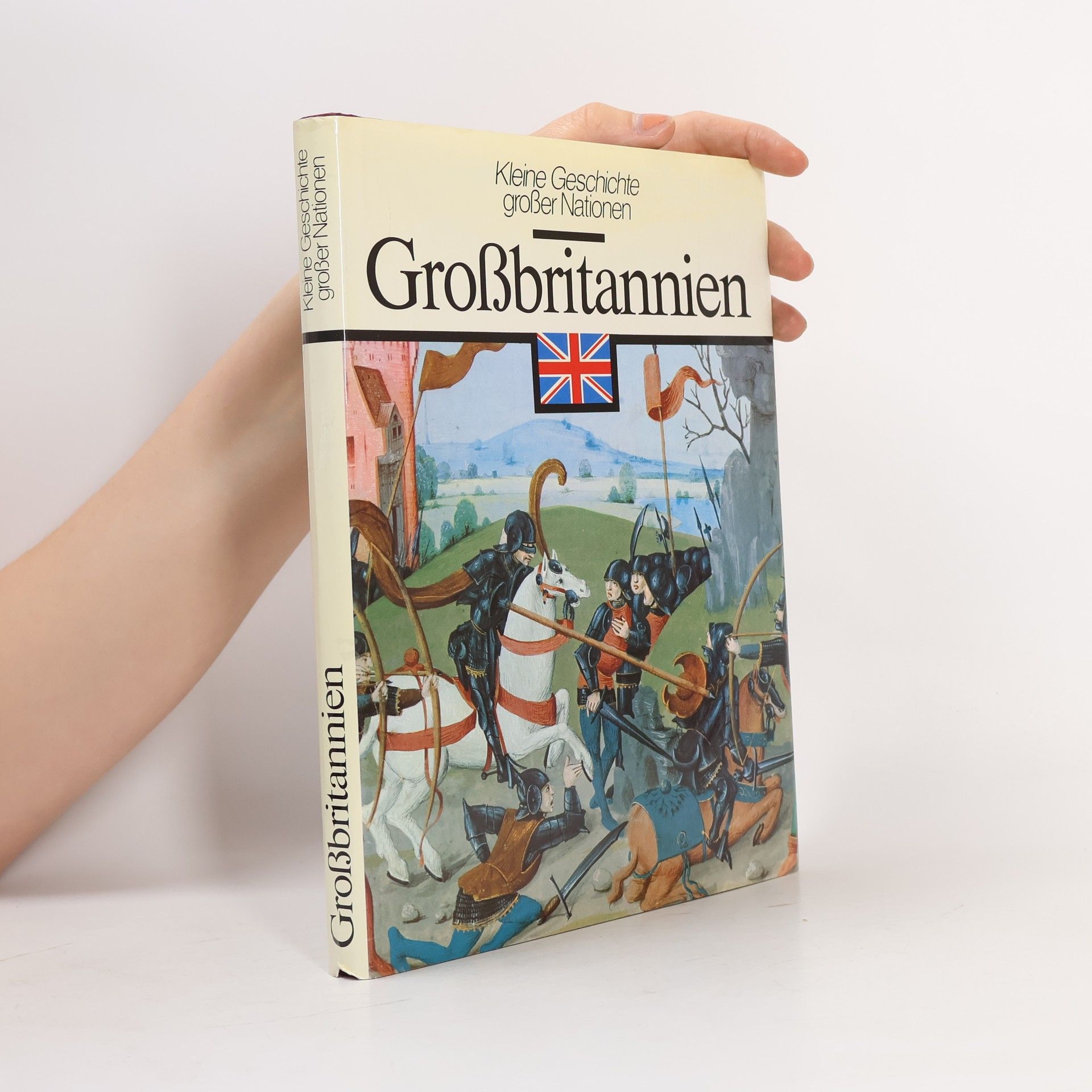 Collectif d'auteurs Kleine Geschichte großer Nationen. Großbritannien