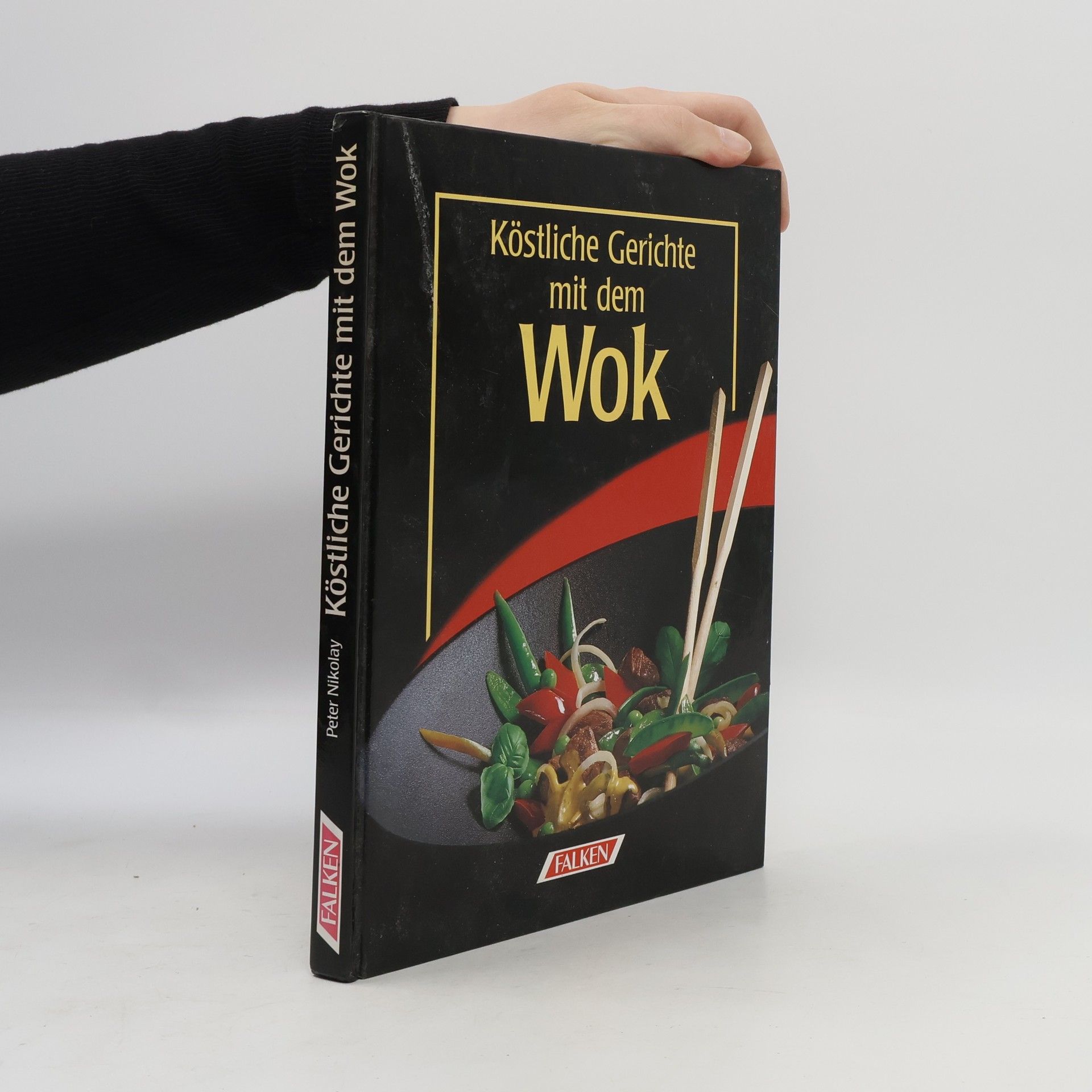 Peter Nikolay Köstliche Gerichte mit dem Wok