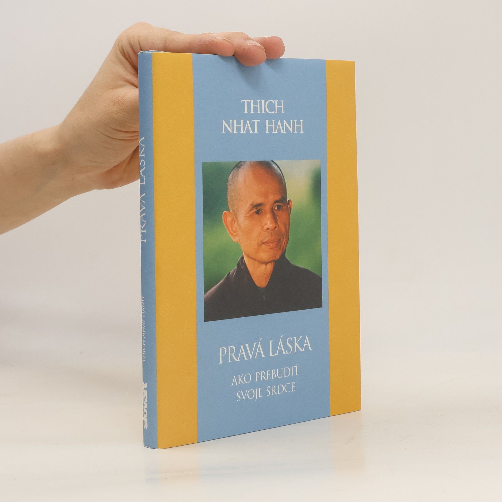 Thích Nhất Hạnh Pravá láska: Ako prebudiť svoje srdce