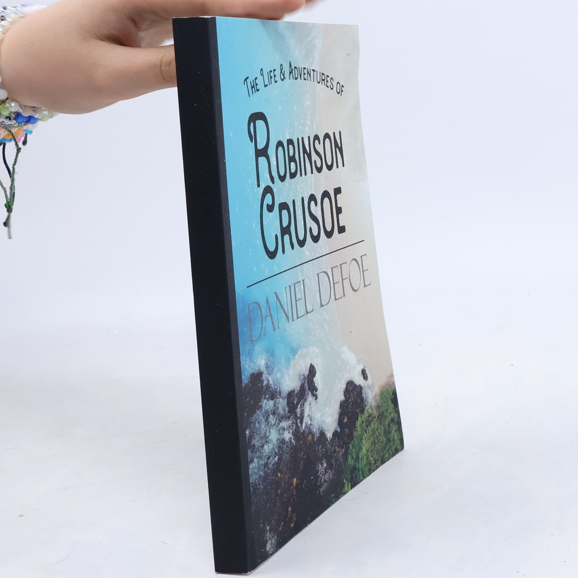 Daniel Defoe The Life & Adventures of Robinson Crusoe: The Original 1719 Novel