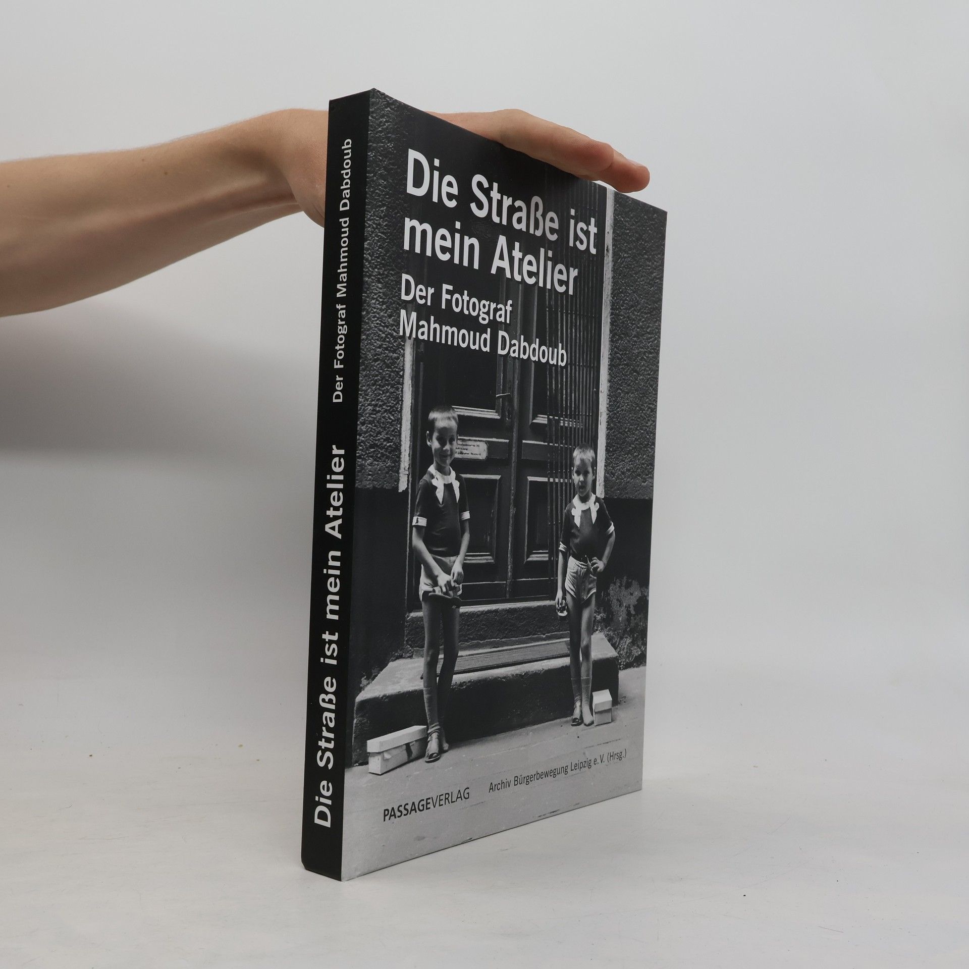 Archiv Bürgerbewegung Leipzig e.V. Die Straße ist mein Atelier: Der Fotograf Mahmoud Dabdoub