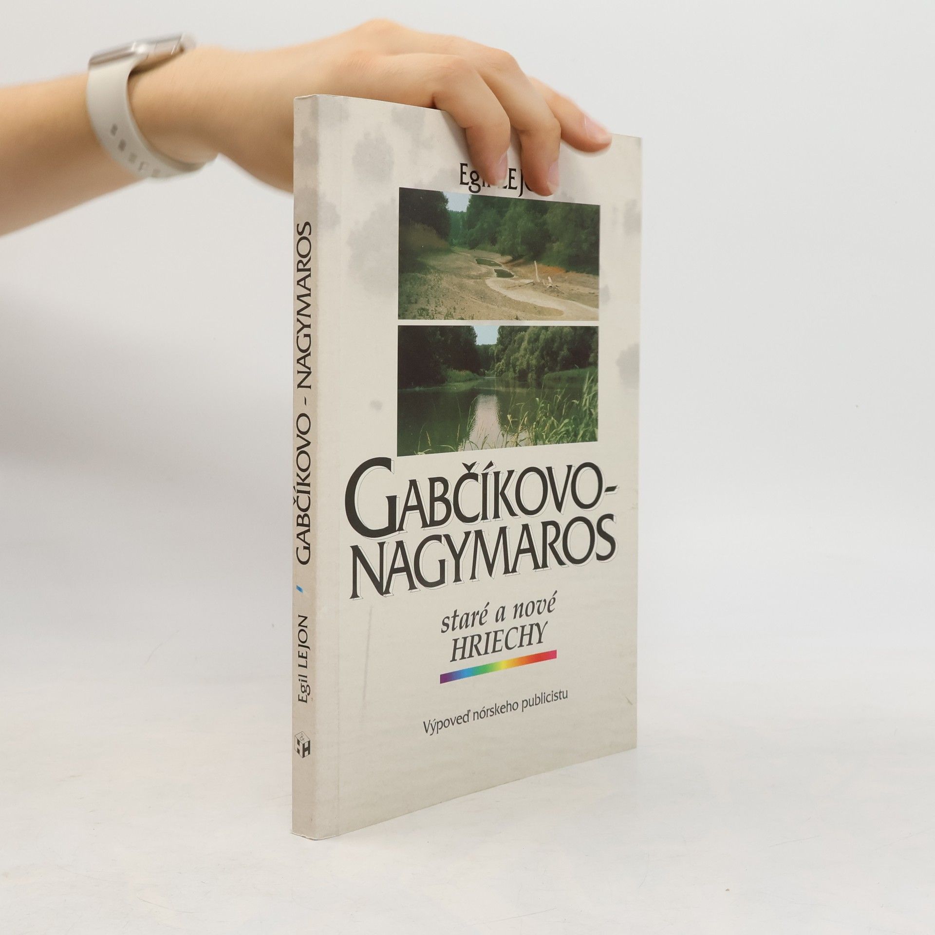 Egil Lejon Gabčíkovo-Nagymaros - staré a nové hriechy