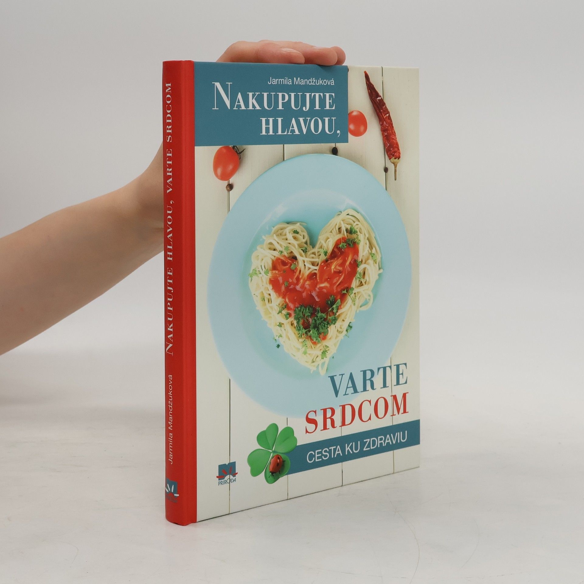 Jarmila Mandžuková Nakupujte hlavou, varte srdcom