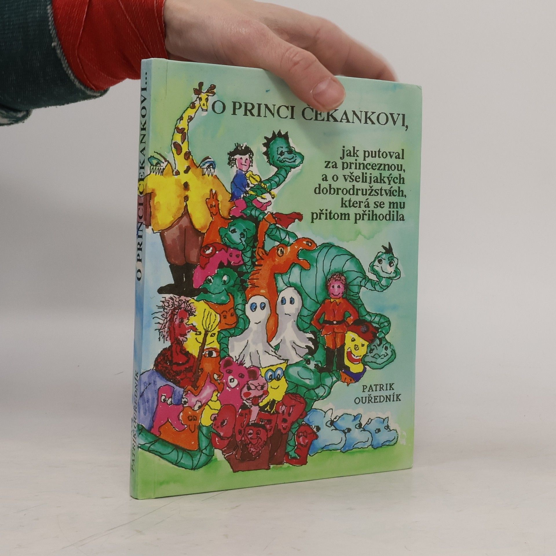 Patrik Ouředník O princi Čekankovi, jak putoval za princeznou, a o všelijakých dobrodružstvích, která se mu přitom přihodila
