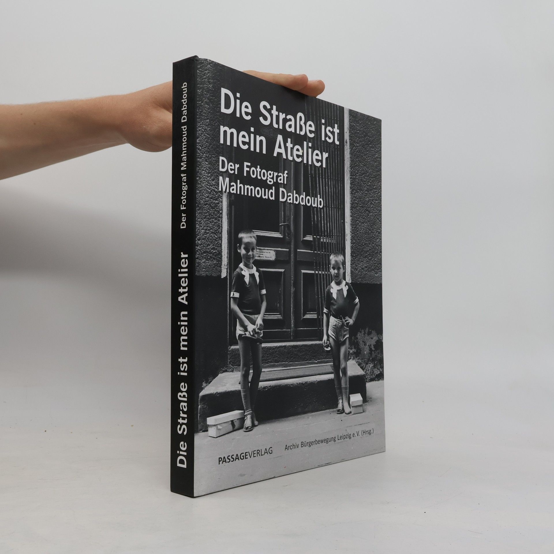 Archiv Bürgerbewegung Leipzig e.V. Die Straße ist mein Atelier: Der Fotograf Mahmoud Dabdoub