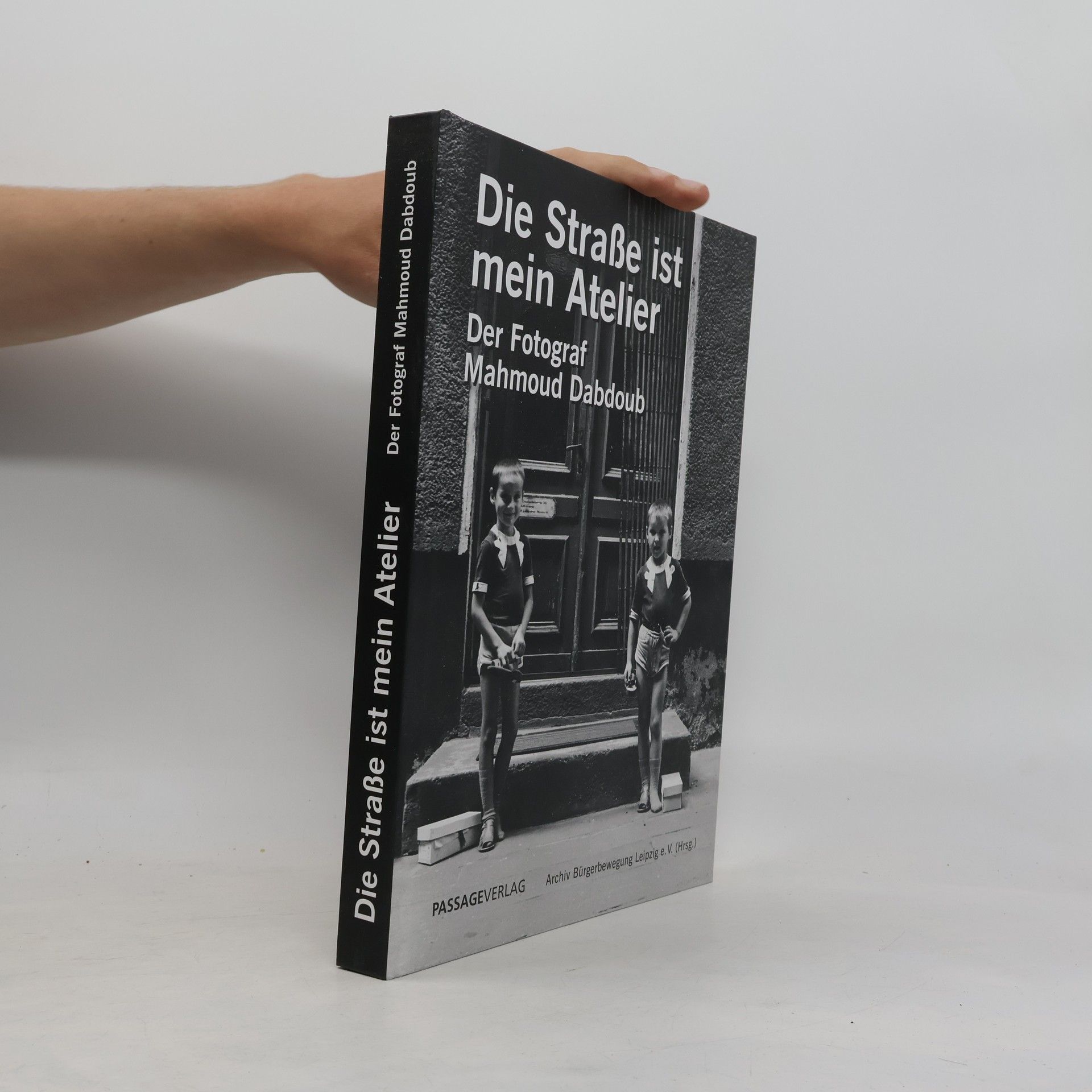 Archiv Bürgerbewegung Leipzig e.V. Die Straße ist mein Atelier: Der Fotograf Mahmoud Dabdoub