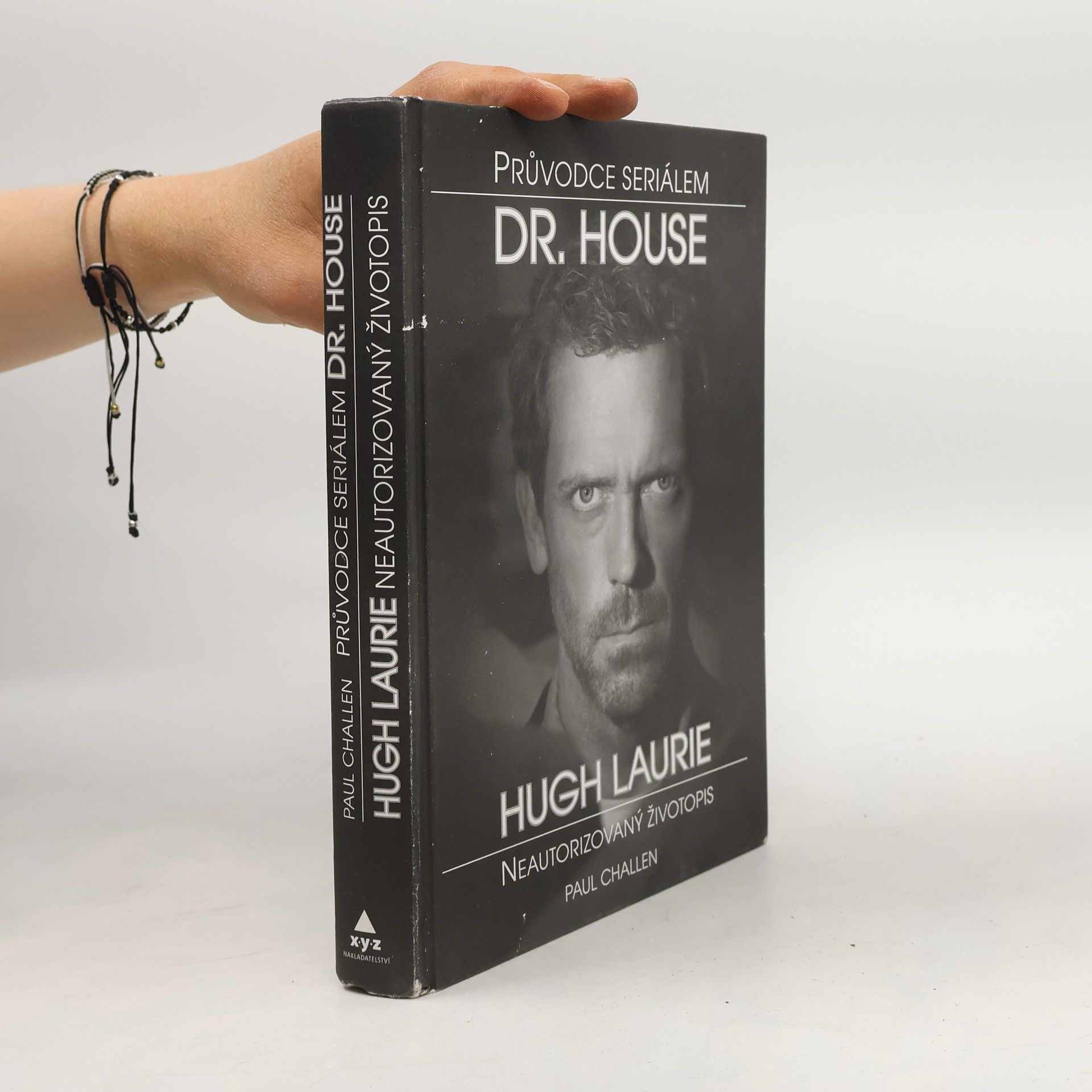 Paul Challen Průvodce seriálem Dr. House - Hugh Laurie neautorizovaný životopis