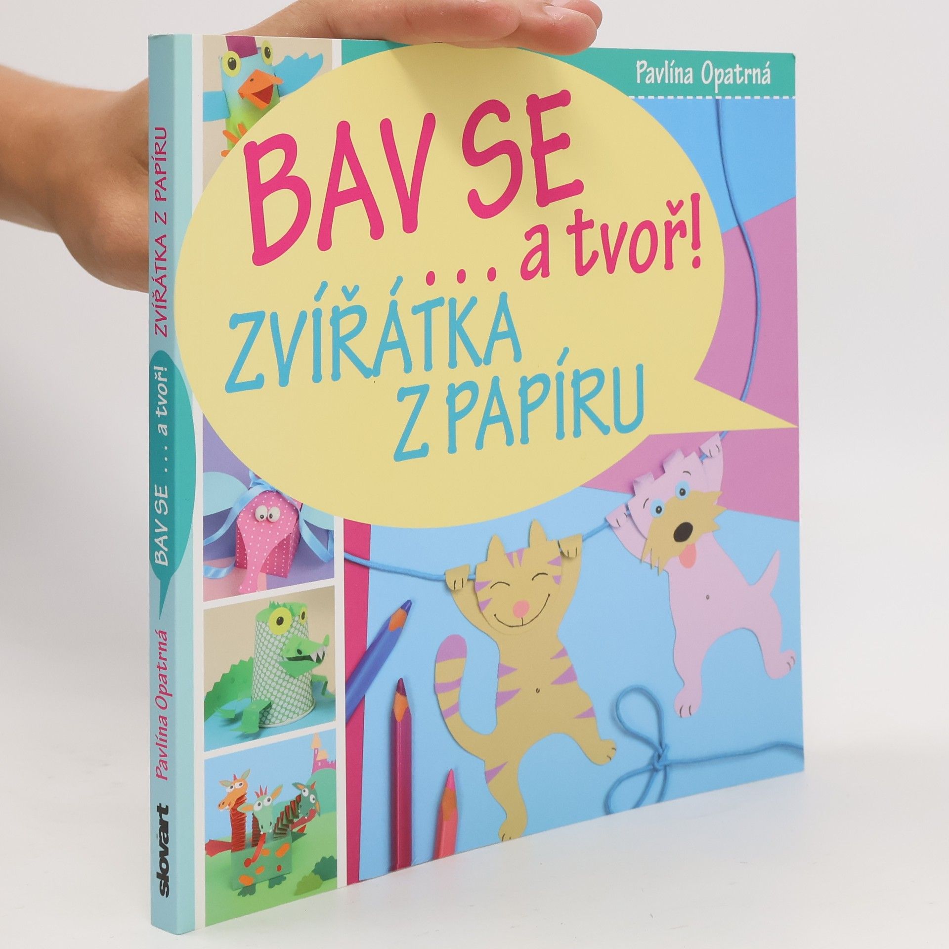 Pavlína Opatrná Zvířátka z papíru - Bav se... a tvoř!