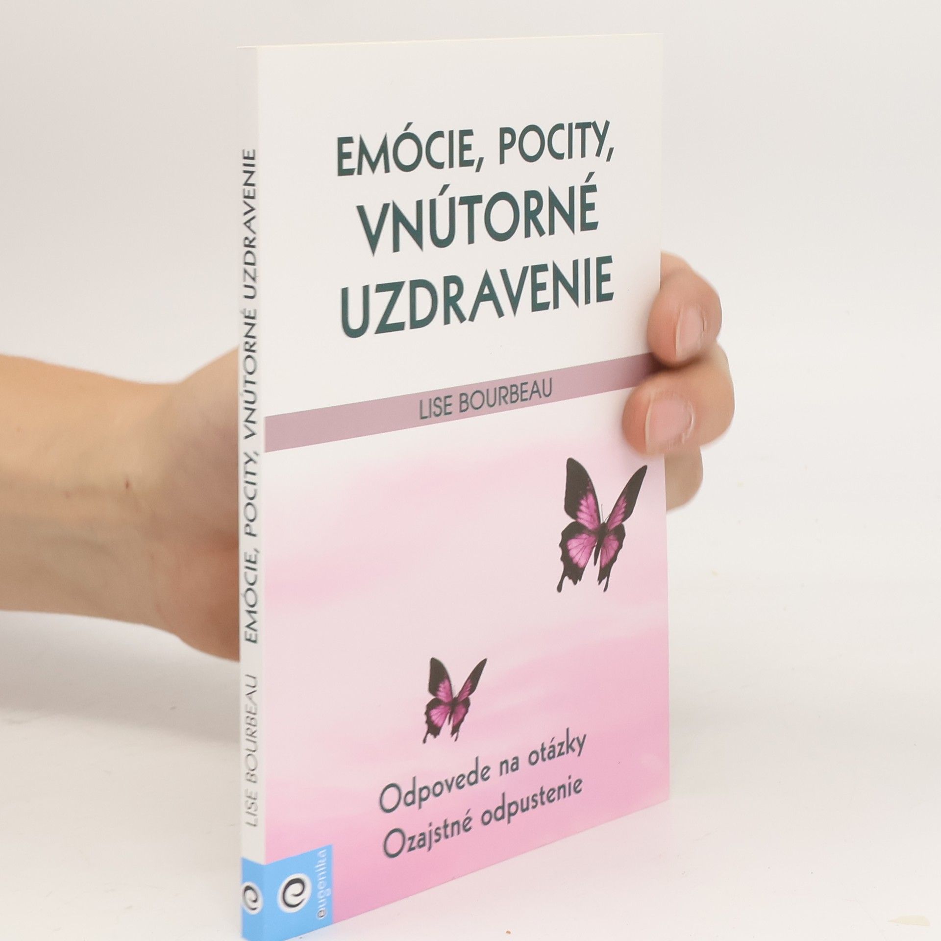 Lise Bourbeau Emócie, pocity, vnútorné uzdravenie