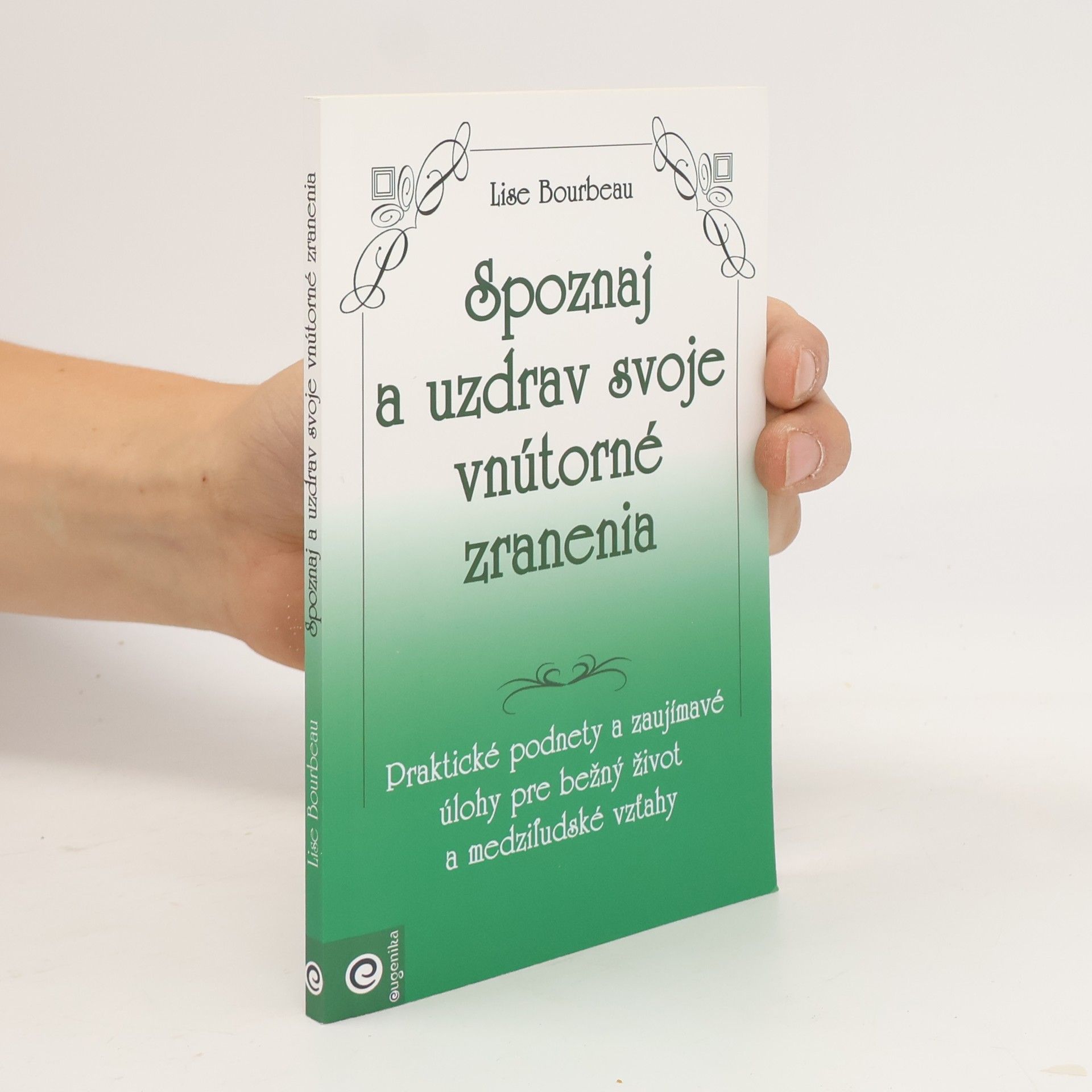 Spoznaj a uzdrav svoje vnútorné zranenia