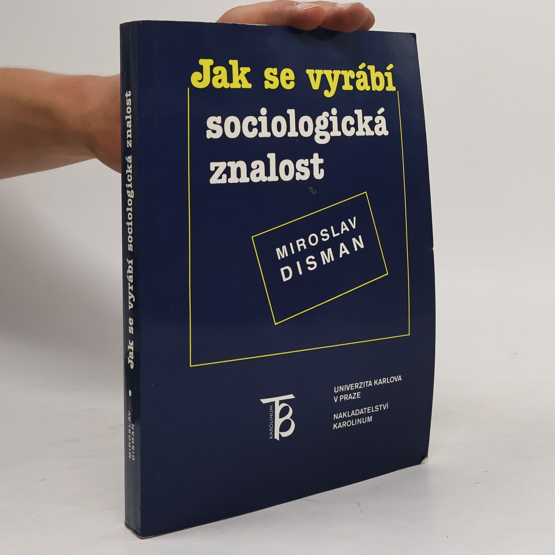 Miroslav Disman Jak se vyrábí sociologická znalost : příručka pro uživatele