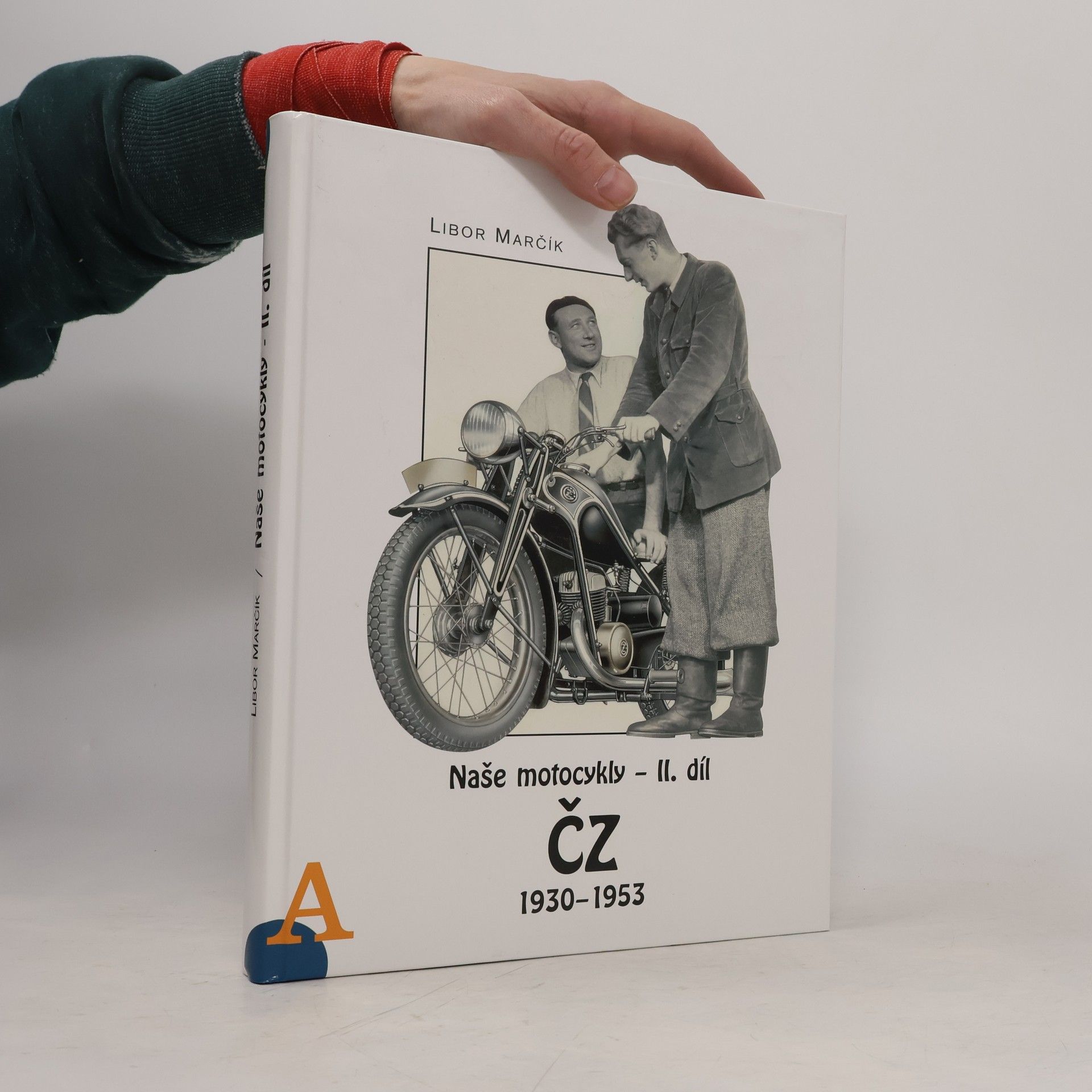 Libor Marčík Naše motocykly. II. díl, ČZ 1930-1953