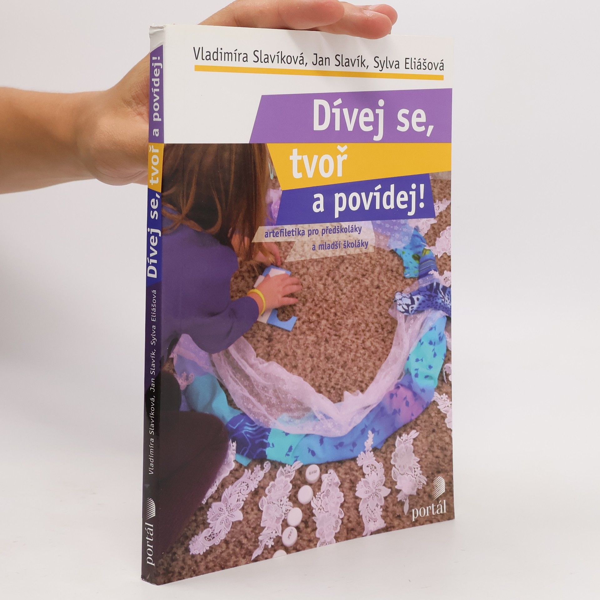 Dívej se, tvoř a povídej! : artefiletika pro předškoláky a mladší školáky