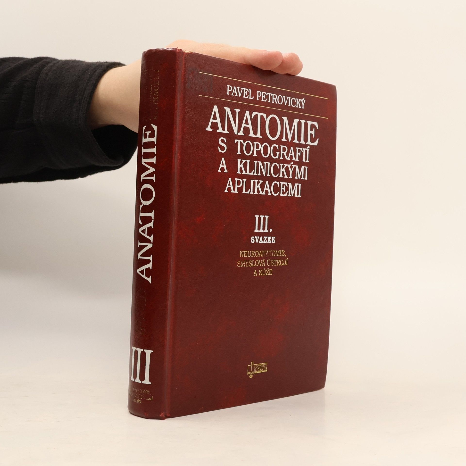 Pavel Petrovický Anatomie s topografií a klinickými aplikacemi. III. svazek, Neuroanatomie, smyslová ústrojí a kůže