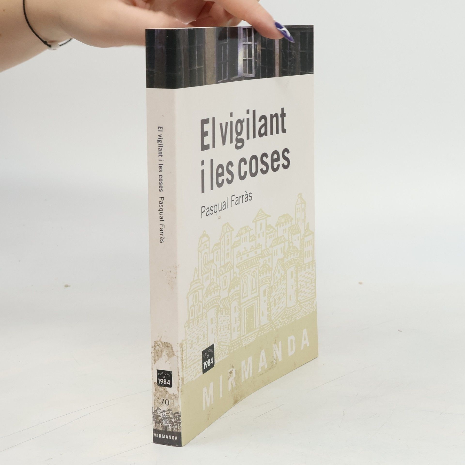 Pasqual Farràs Mirmanda - 70: El vigilant i les coses