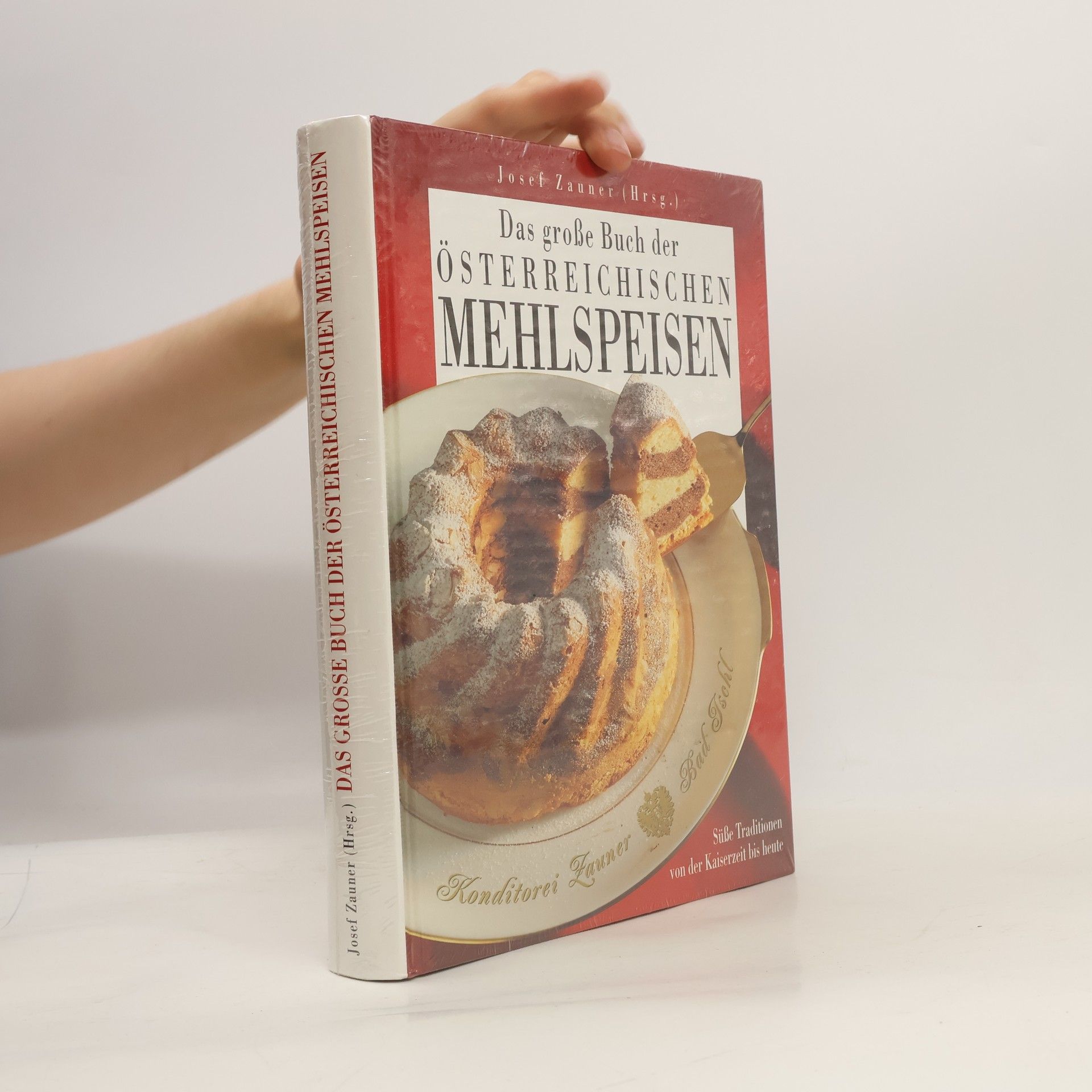 Josef Zauner Das große Buch der Österreichischen Mehlspeisen