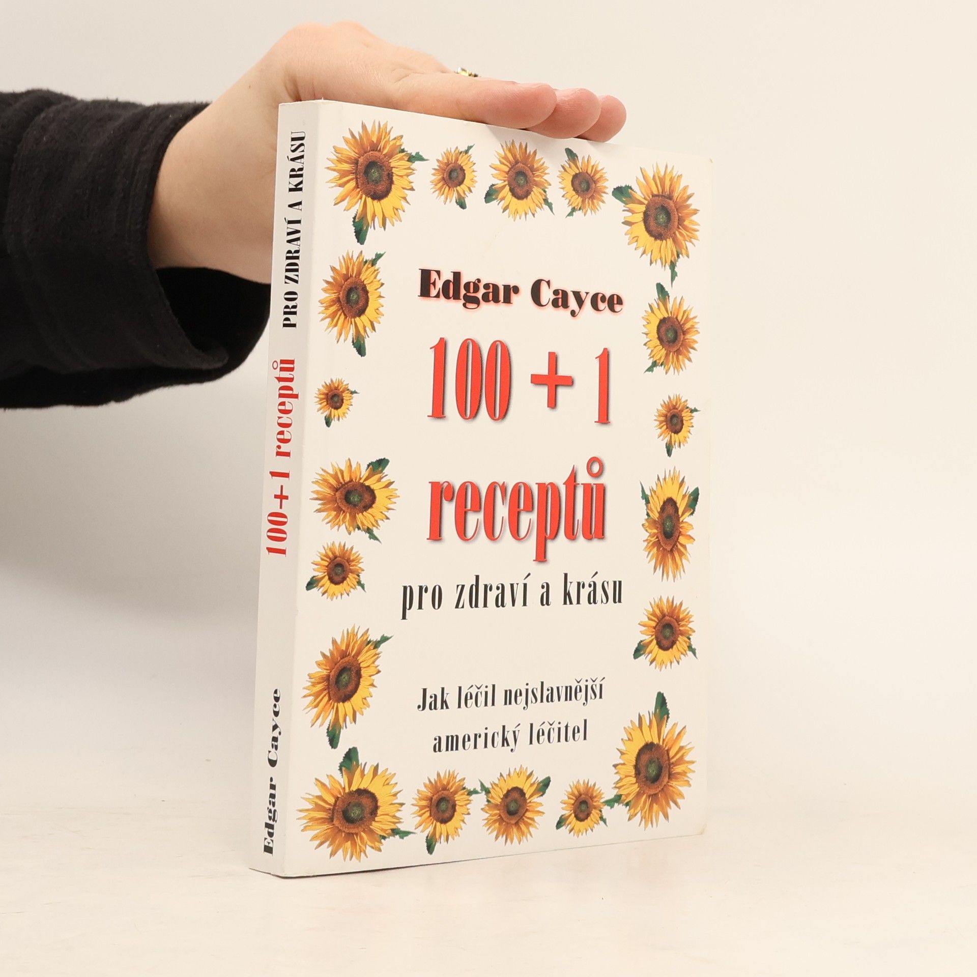 Edgar Cayce 100 + 1 receptů pro zdraví a krásu