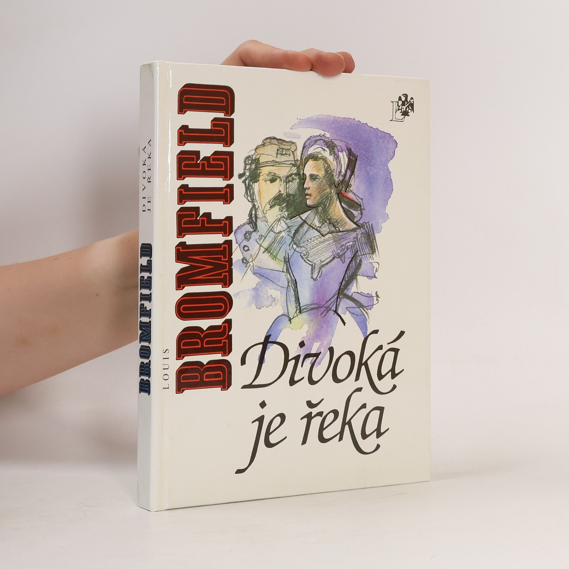 Louis Bromfield Divoká je řeka