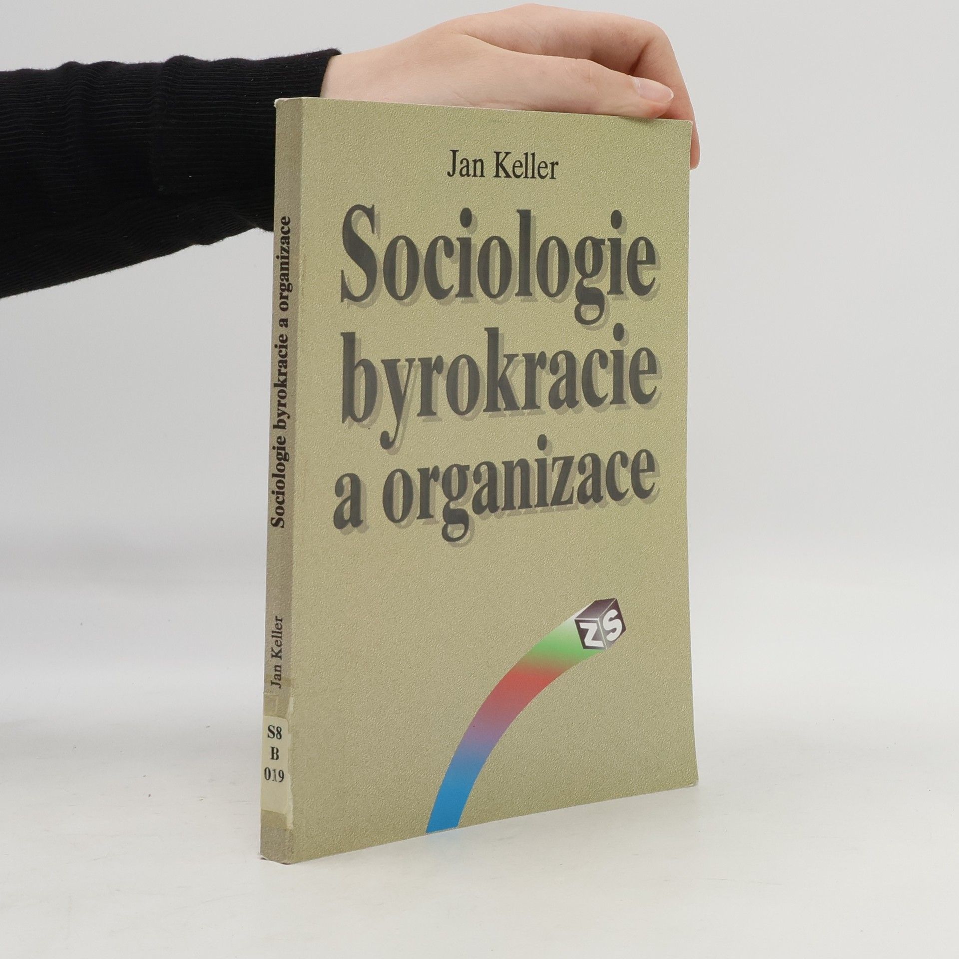 Jan Keller Sociologie byrokracie a organizace