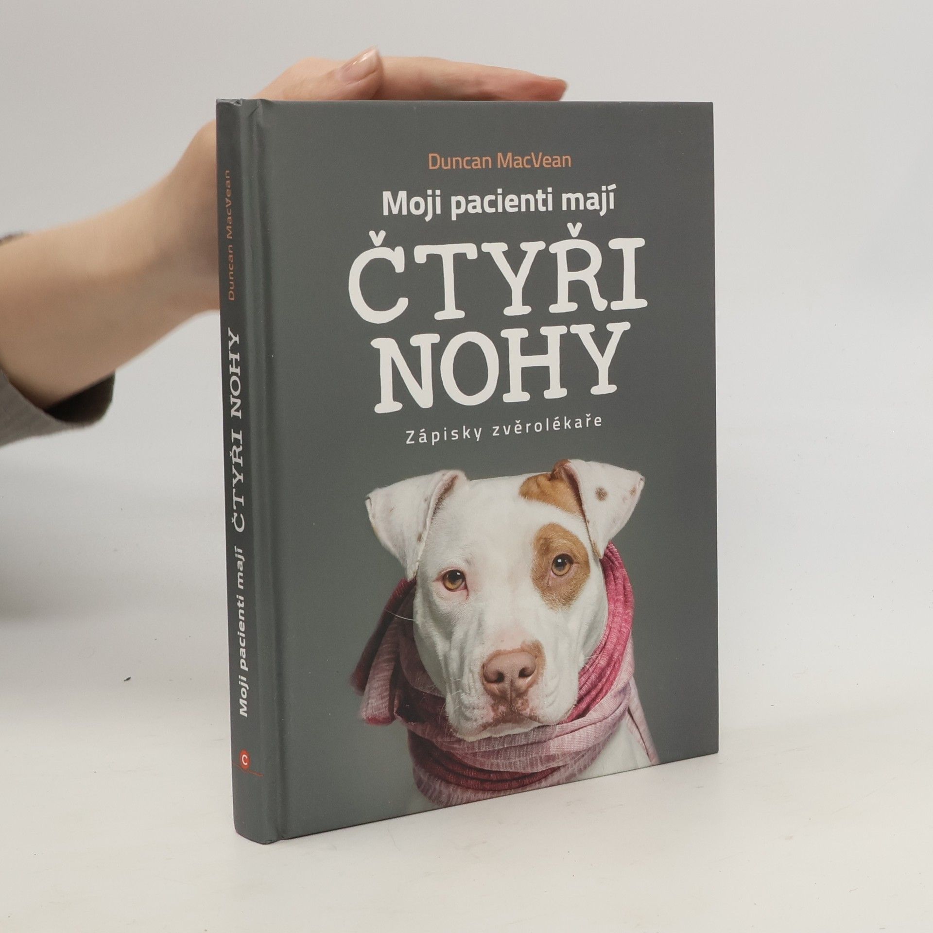 Duncan MacVean Moji pacienti mají čtyři nohy - Zápisky zvěrolékaře