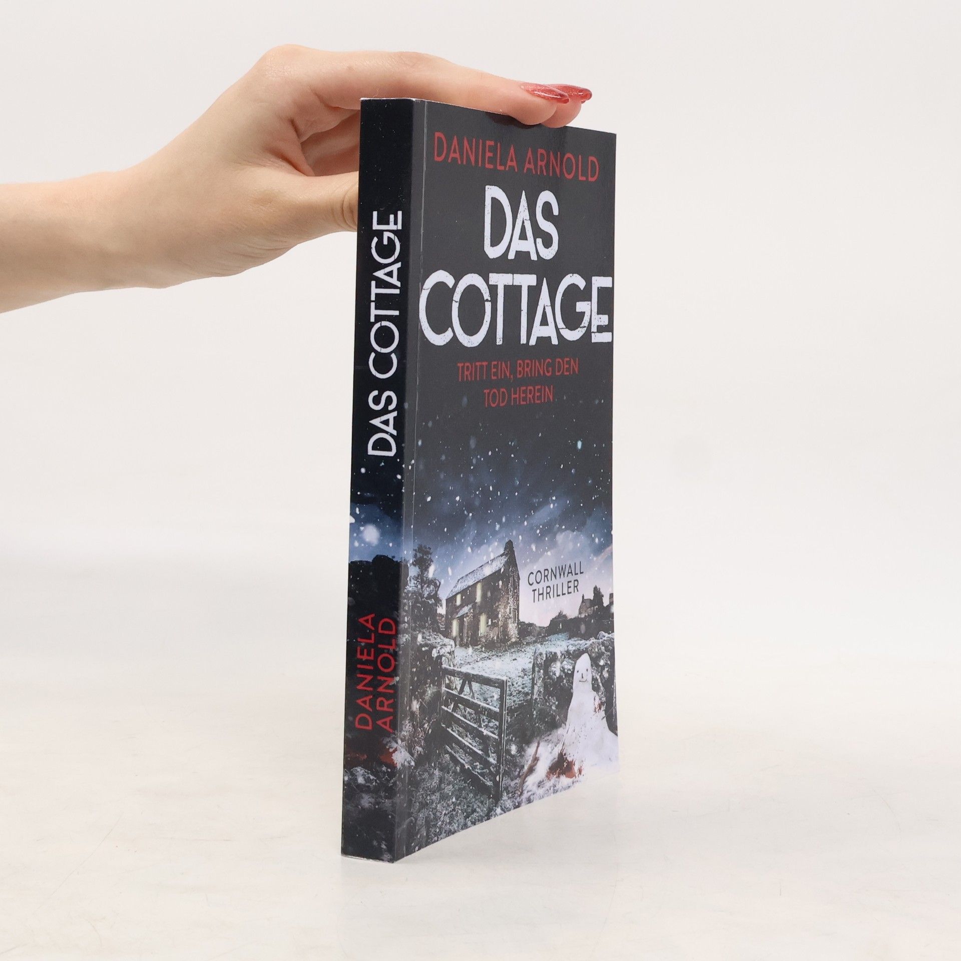Daniela Arnold Das Cottage - Tritt ein, bring den Tod herein