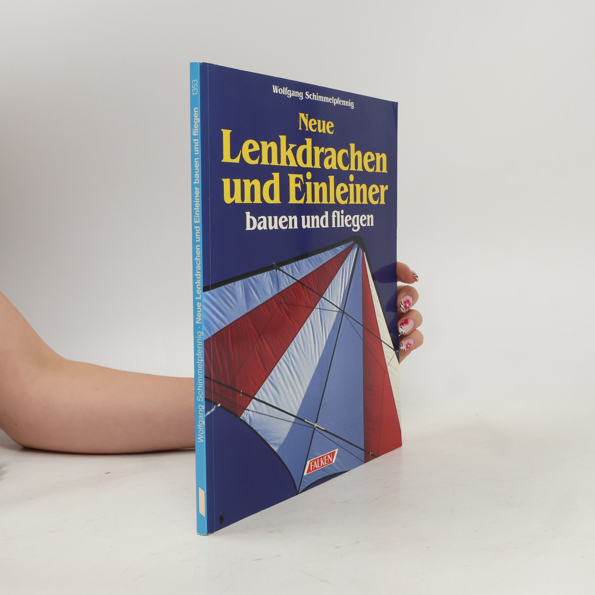 Wolfgang Schimmelpfennig Neue Lenkdrachen und Einleiner bauen und fliegen