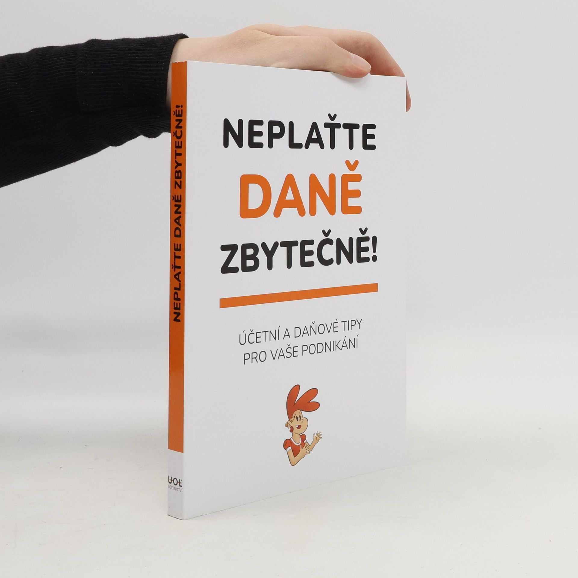 Kolektiv autorů Neplaťte daně zbytečně!