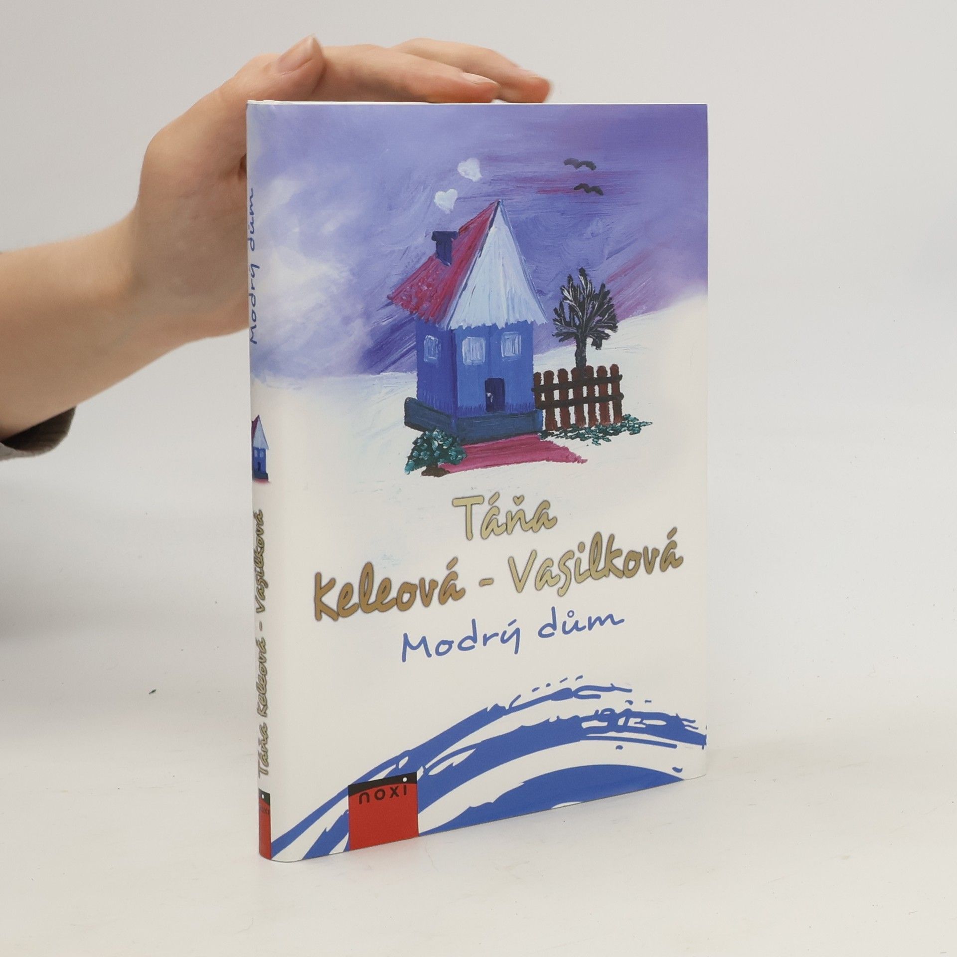 Táňa Keleová-Vasilková Modrý dům