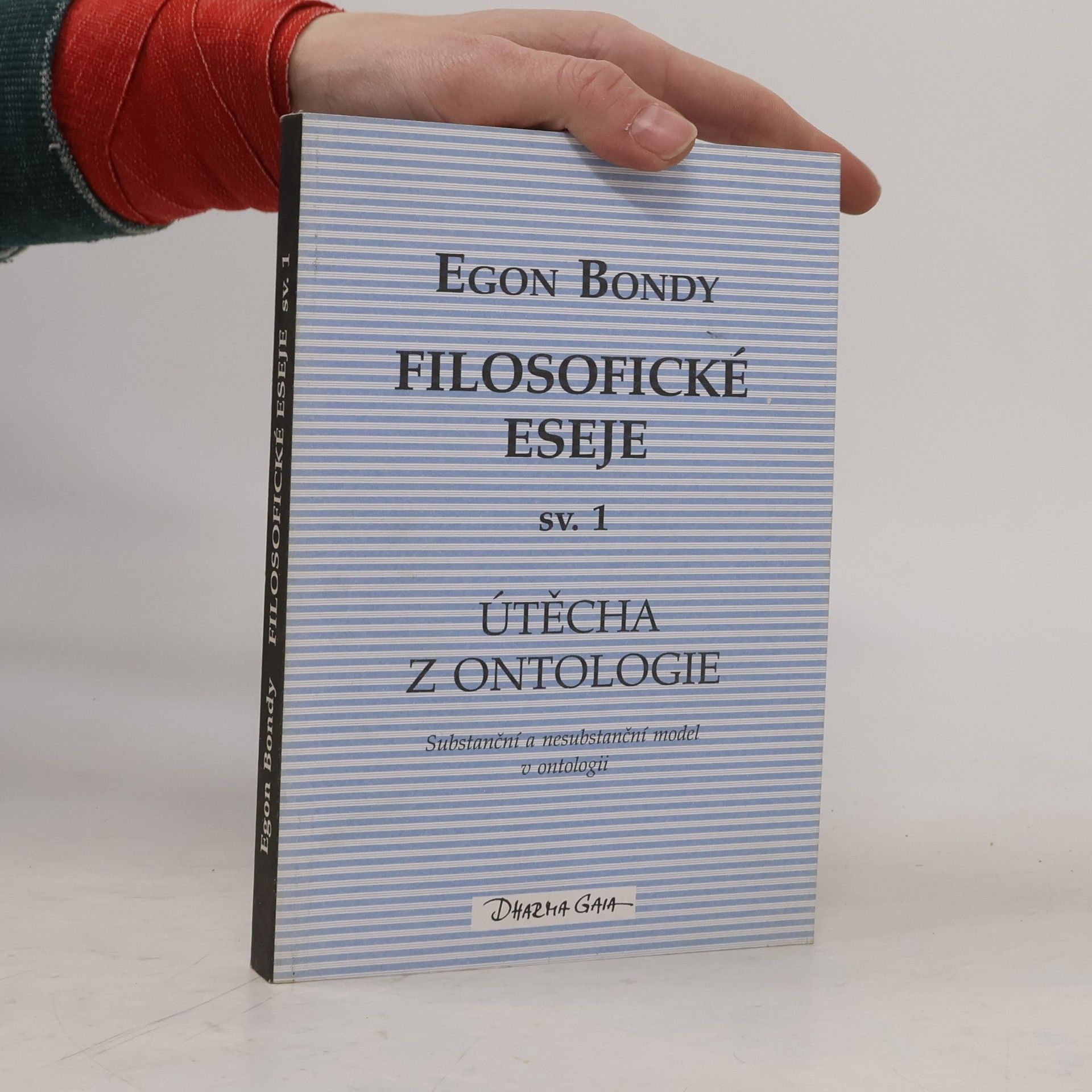 Egon Bondy Filosofické eseje. Sv. 1, Útěcha z ontologie